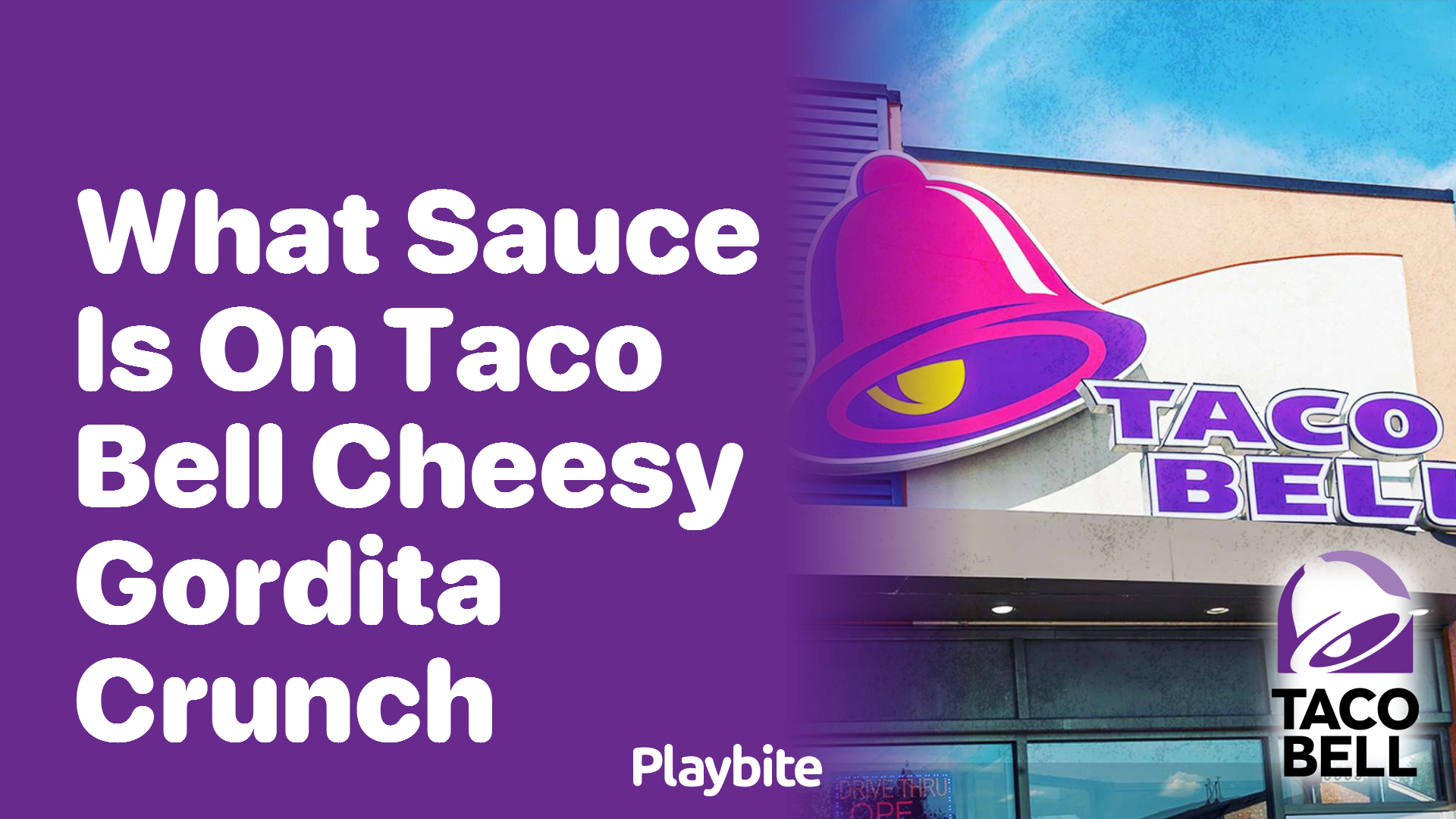 What Sauce is on Taco Bell’s Cheesy Gordita Crunch?