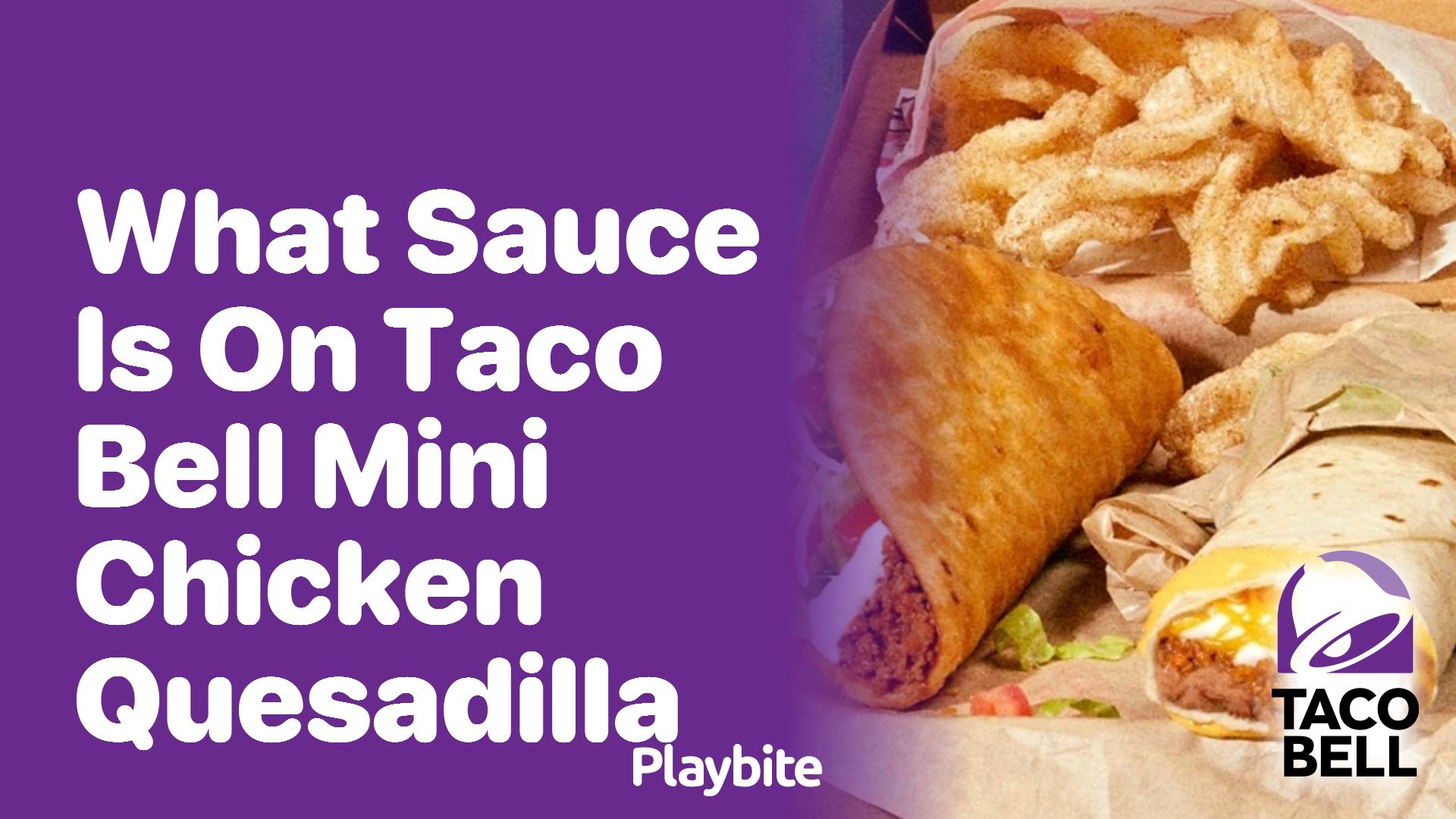 What Sauce Is on Taco Bell’s Mini Chicken Quesadilla?