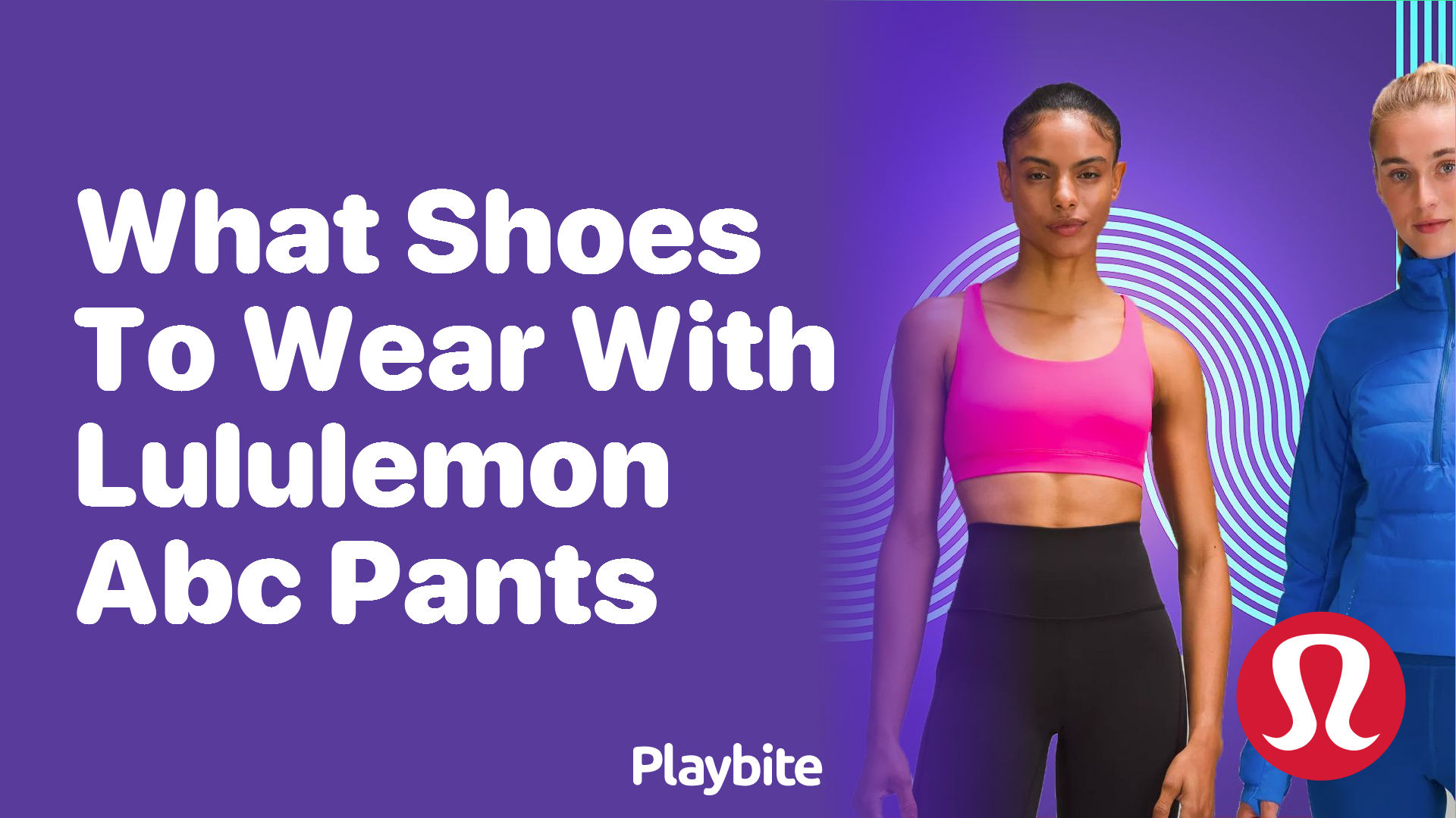 What Shoes Pair Best with Lululemon ABC Pants? - Playbite