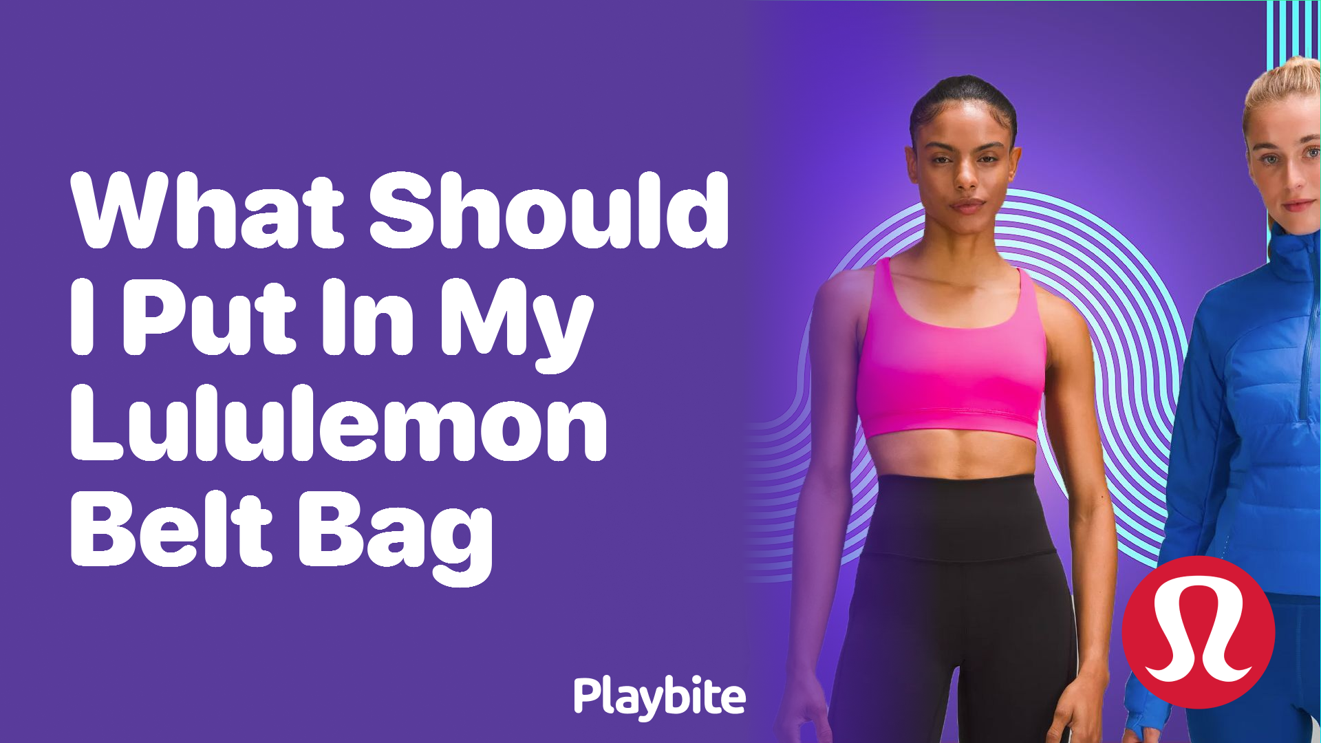 What Should I Put in My Lululemon Belt Bag? Find Your Essentials!