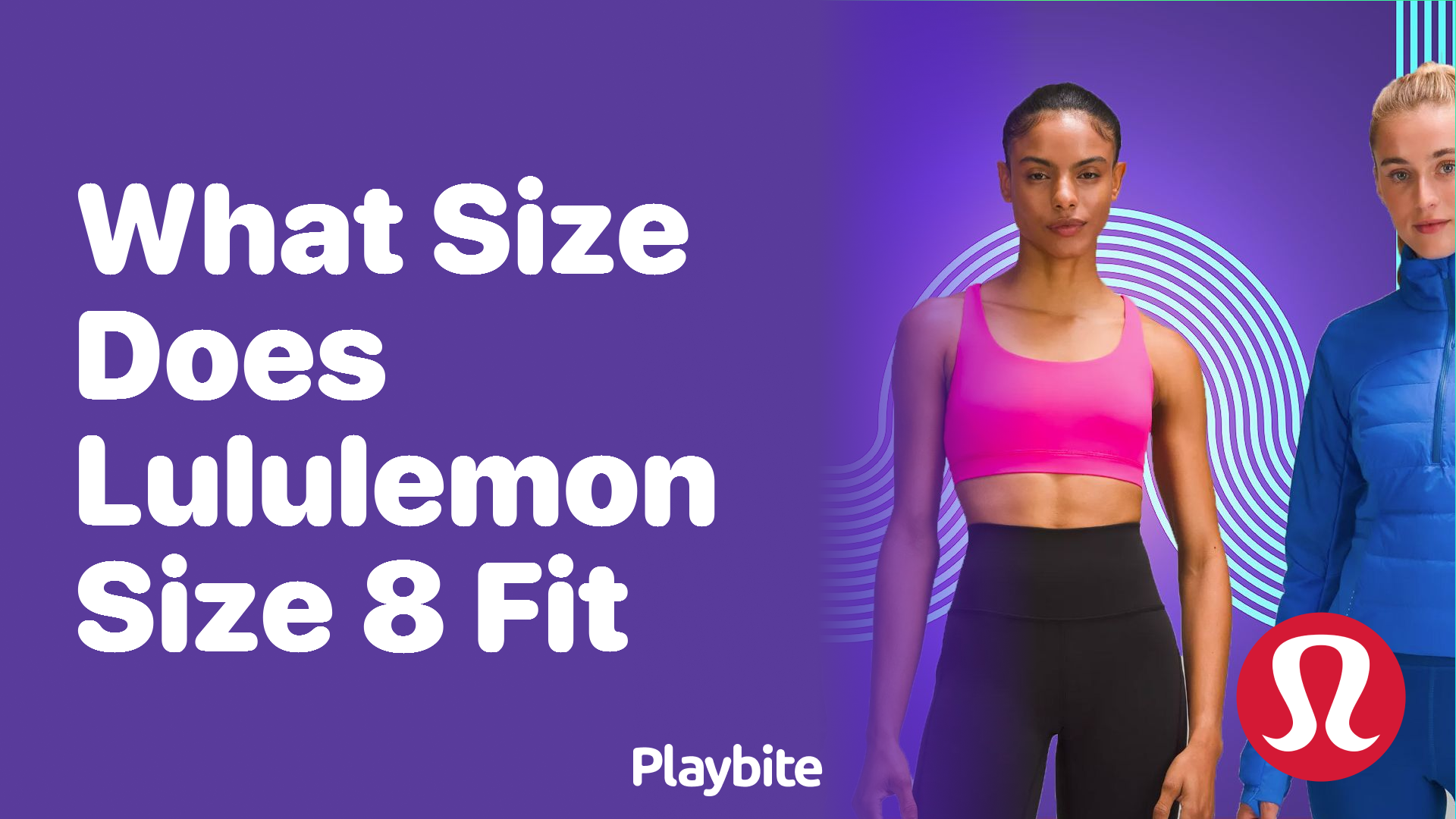 What Size Does Lululemon Size 8 Fit?