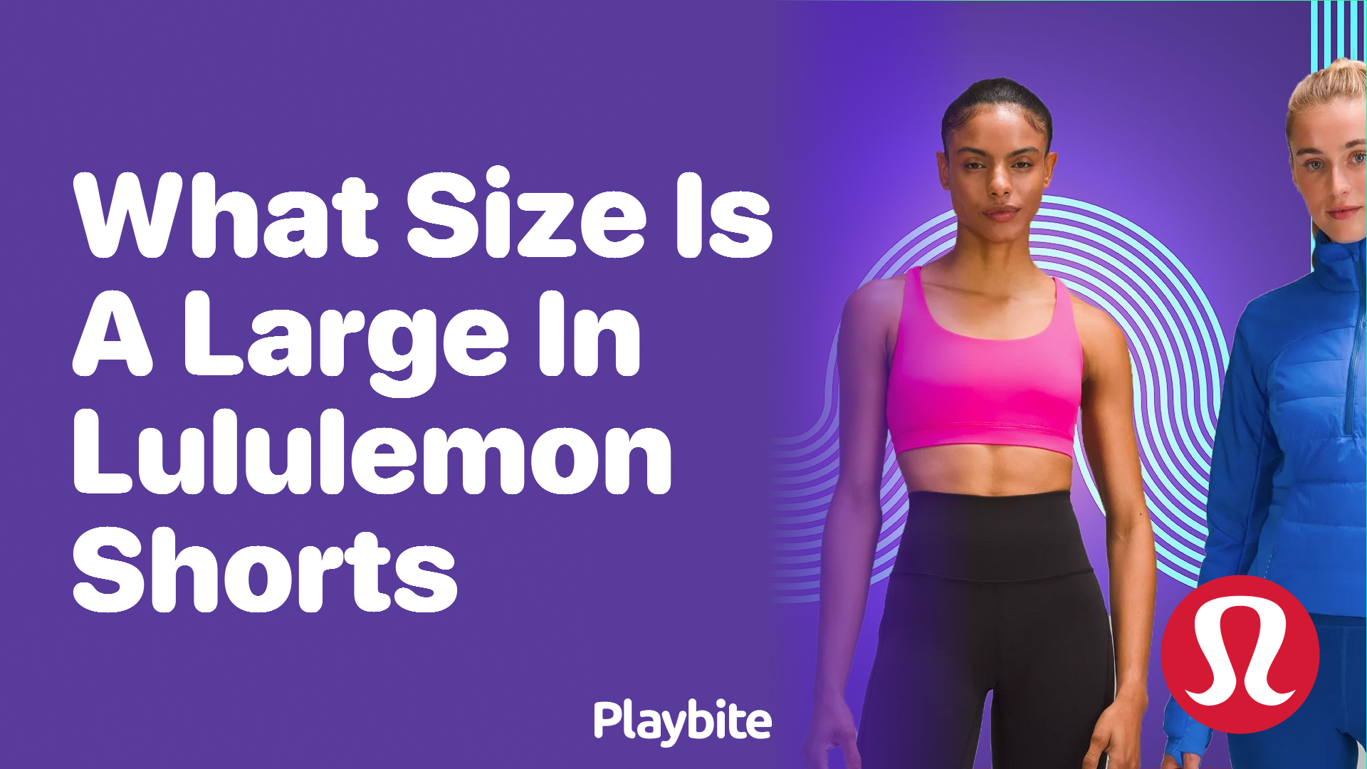 What Size is a Large in Lululemon Shorts?