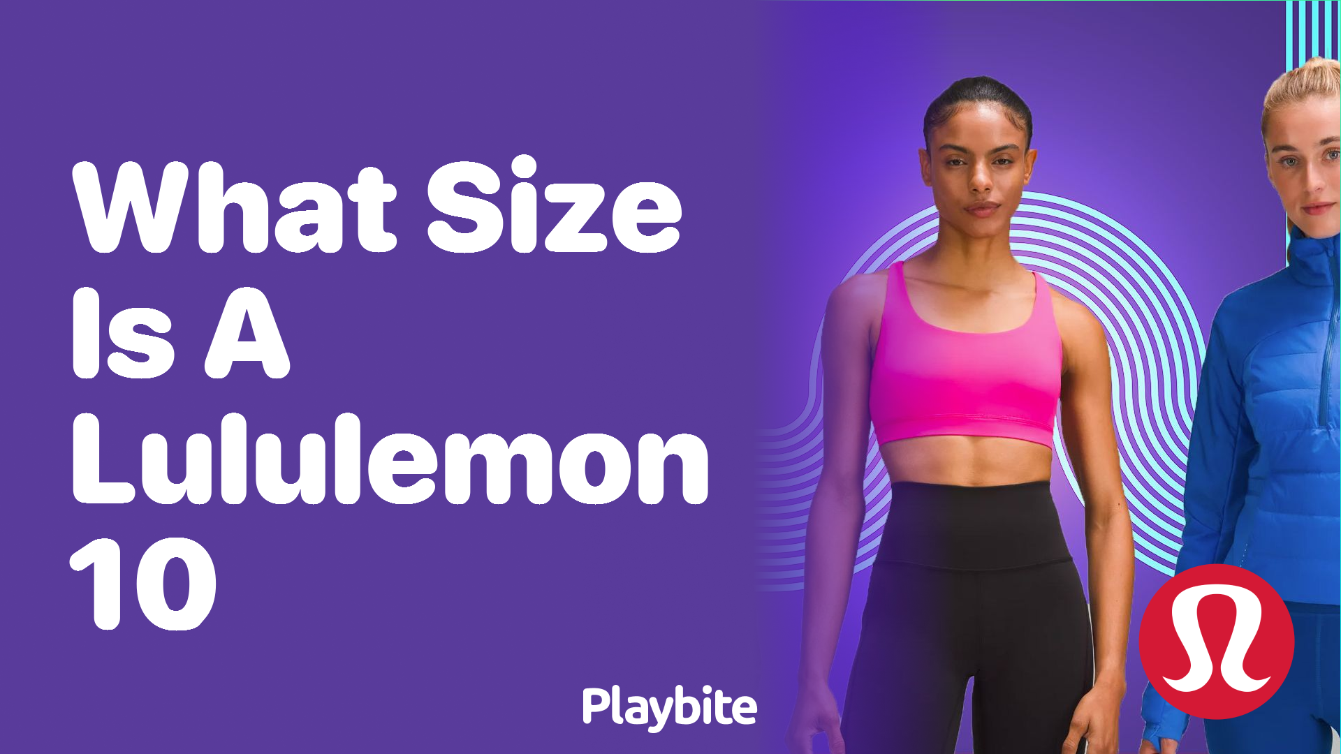 https://www.playbite.com/wp-content/uploads/sites/3/2024/03/what-size-is-a-lululemon-10.png