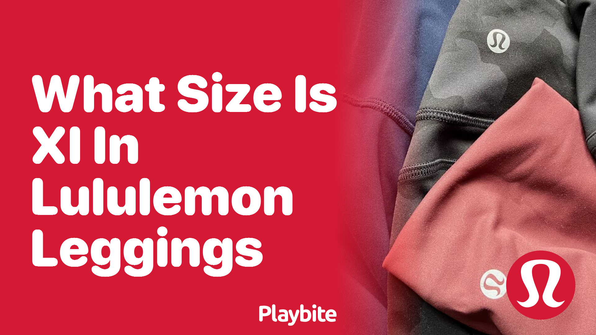 What Size Is XL in Lululemon Leggings? Let's Find Your Fit! - Playbite