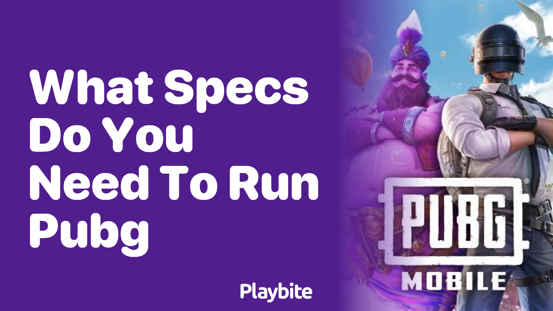 What Specs Do You Need to Run PUBG Mobile Smoothly?