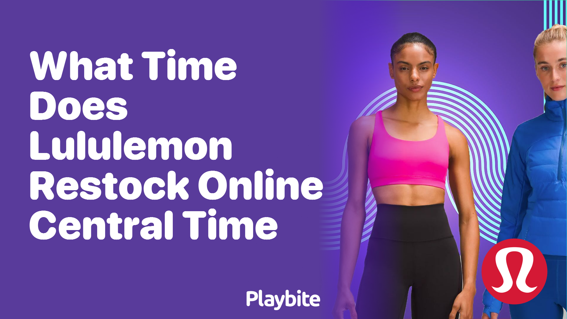 What Time Does Lululemon Restock Online Central Time?