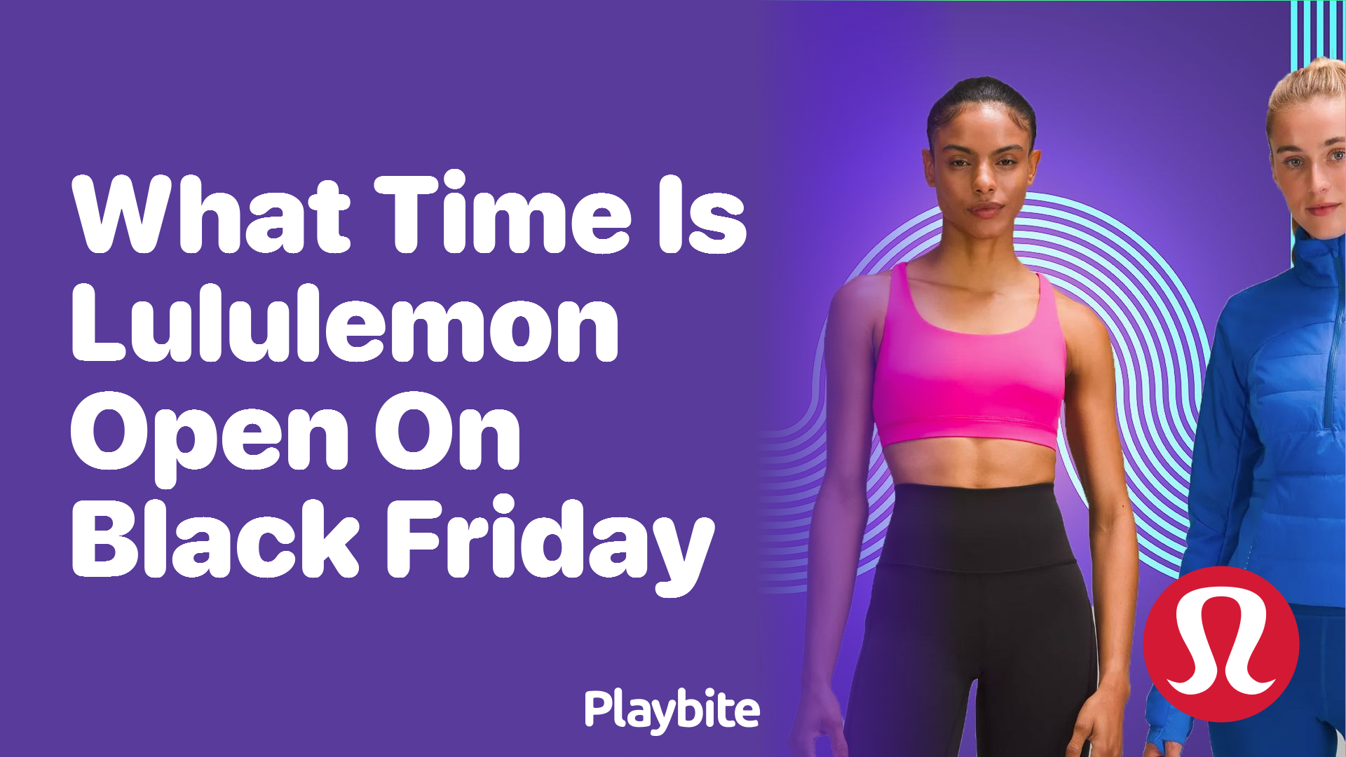 What Time Does Lululemon Open on Black Friday? Find Out Now!