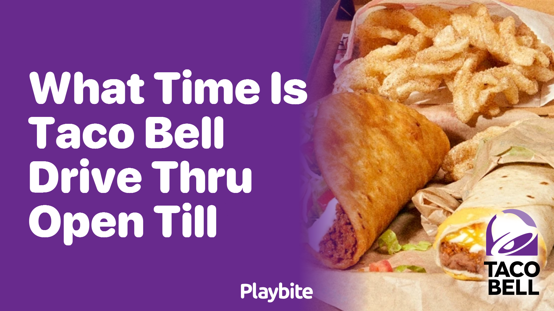 What Time Does Taco Bell DriveThru Stay Open? Playbite