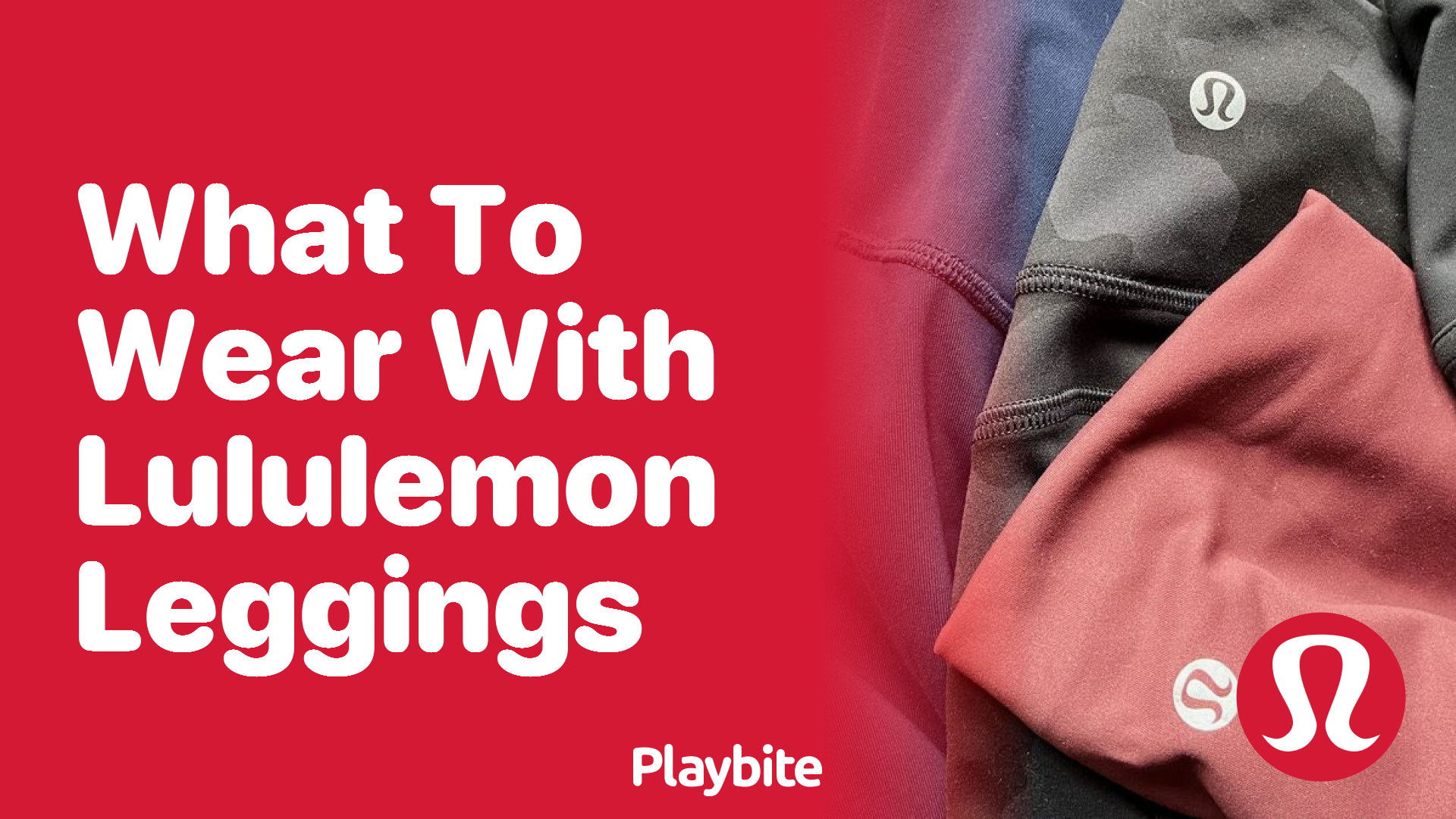 What to Wear with Lululemon Leggings: Style Tips and Ideas