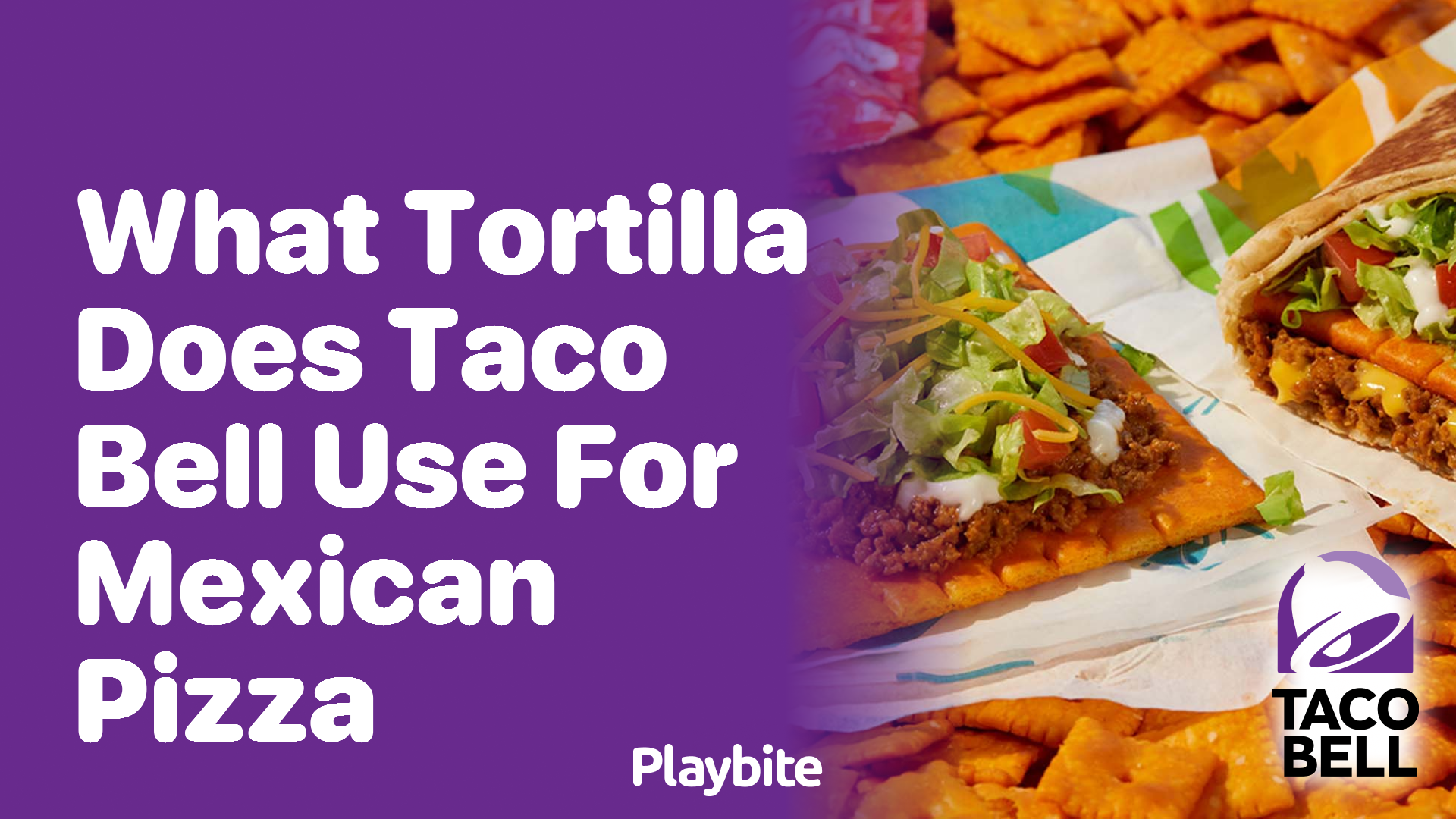 What Tortilla Does Taco Bell Use for Mexican Pizza?