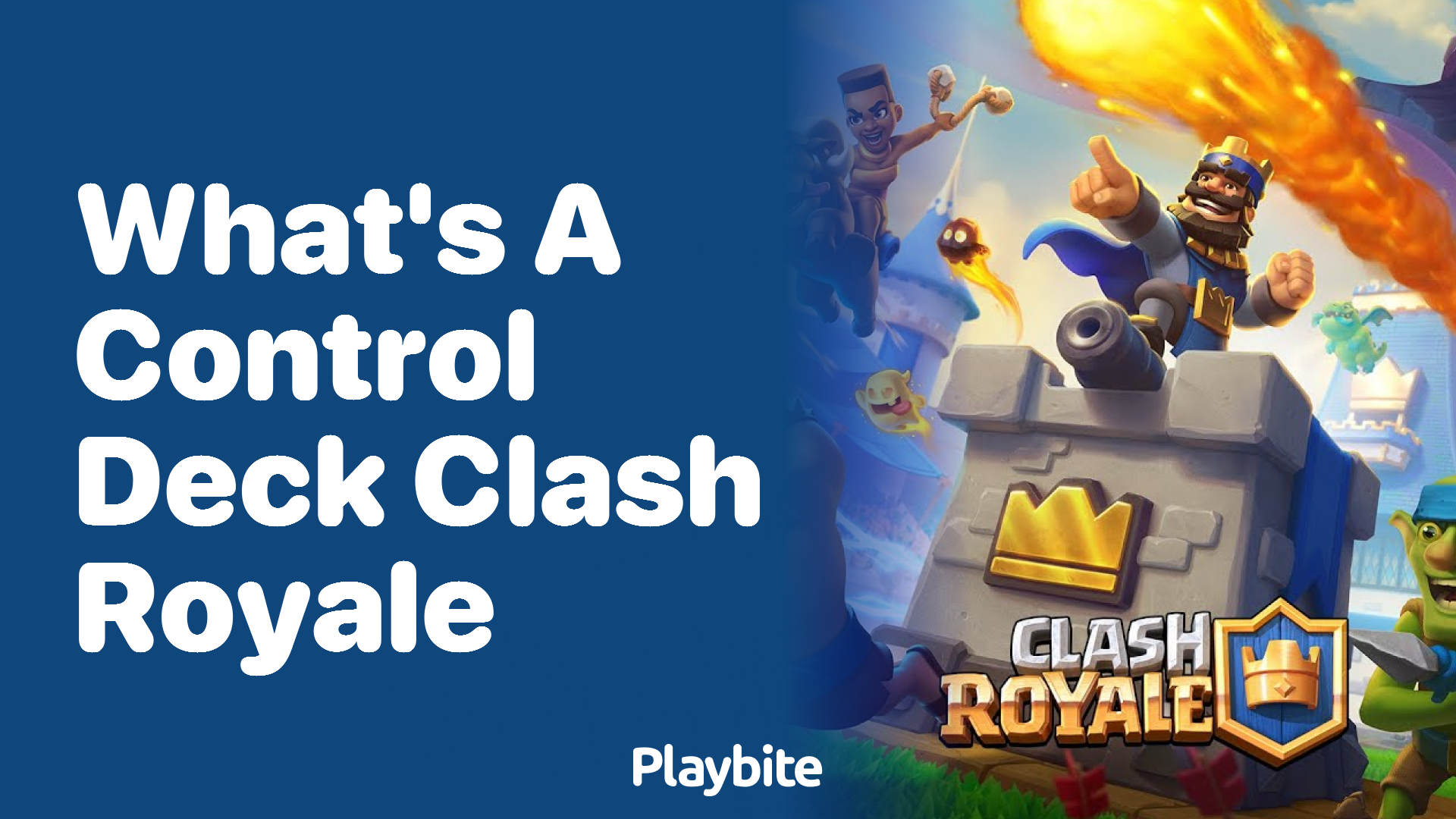 What’s a Control Deck in Clash Royale?