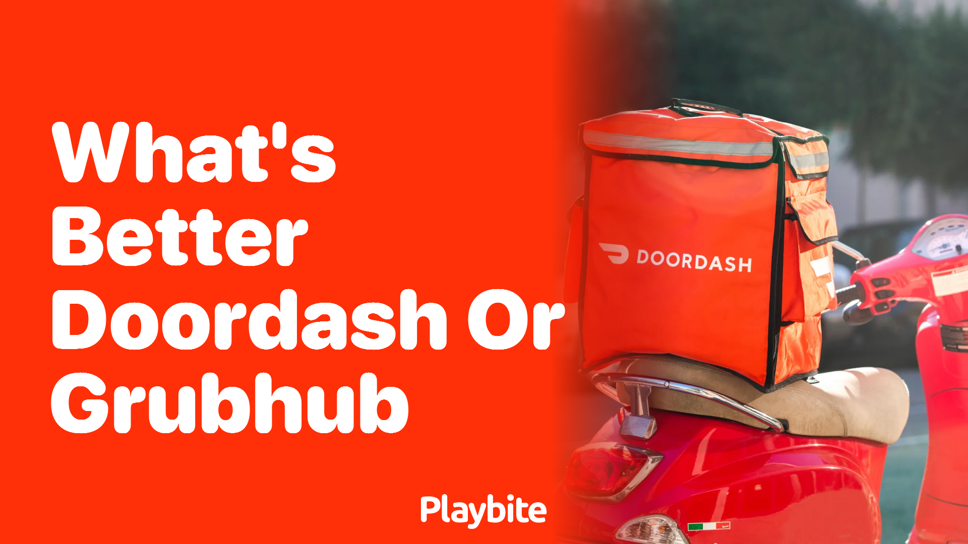 What’s Better: DoorDash or GrubHub?