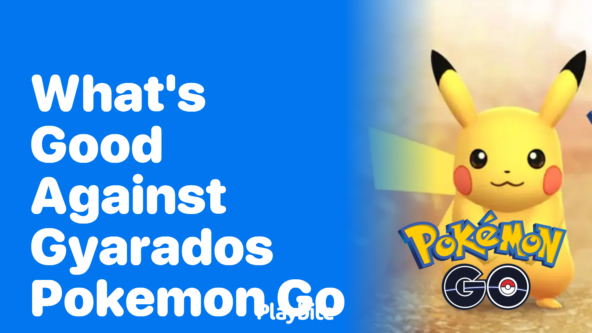 What’s Good Against Gyarados in Pokemon GO?