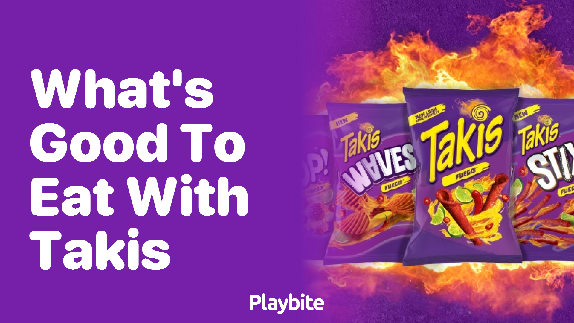 What&#8217;s Good to Eat with Takis? Discover the Perfect Pairings!