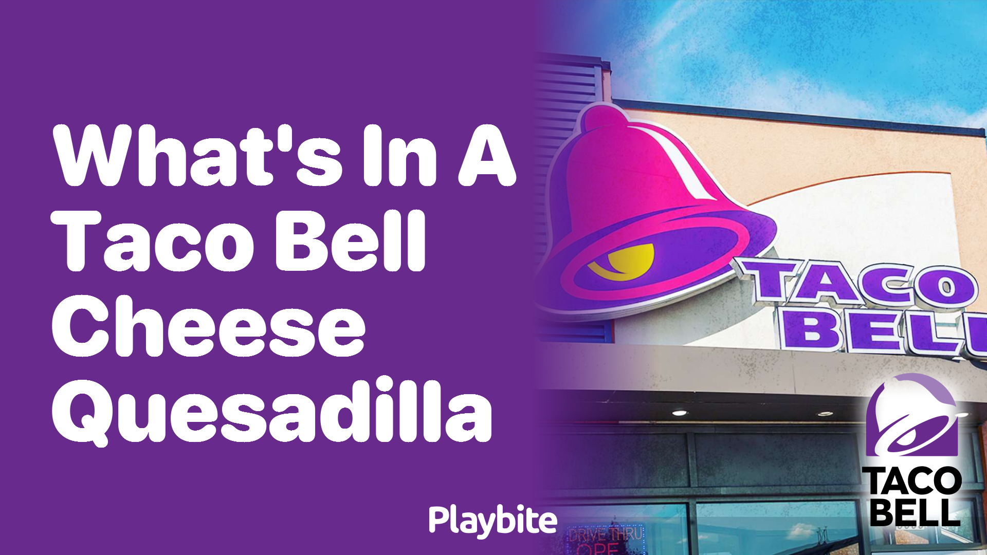 What’s in a Taco Bell Cheese Quesadilla?