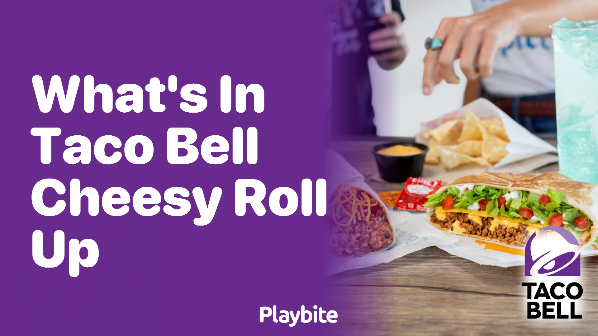 What’s in Taco Bell’s Cheesy Roll Up? Find Out Here!