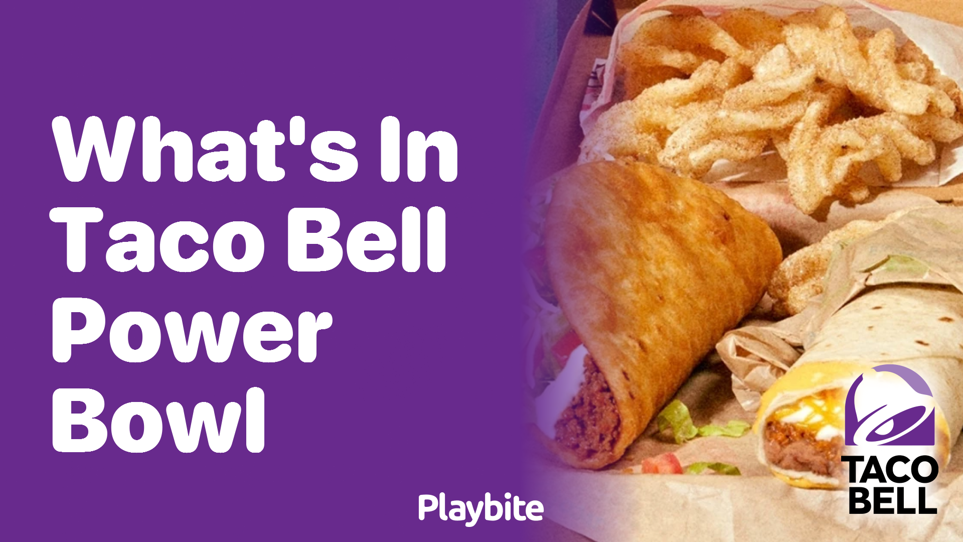What’s In Taco Bell Power Bowl? Discover the Ingredients!