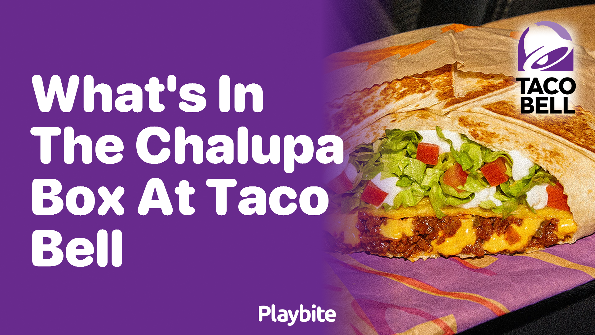 What’s in the Chalupa Box at Taco Bell? Your Tasty Guide!