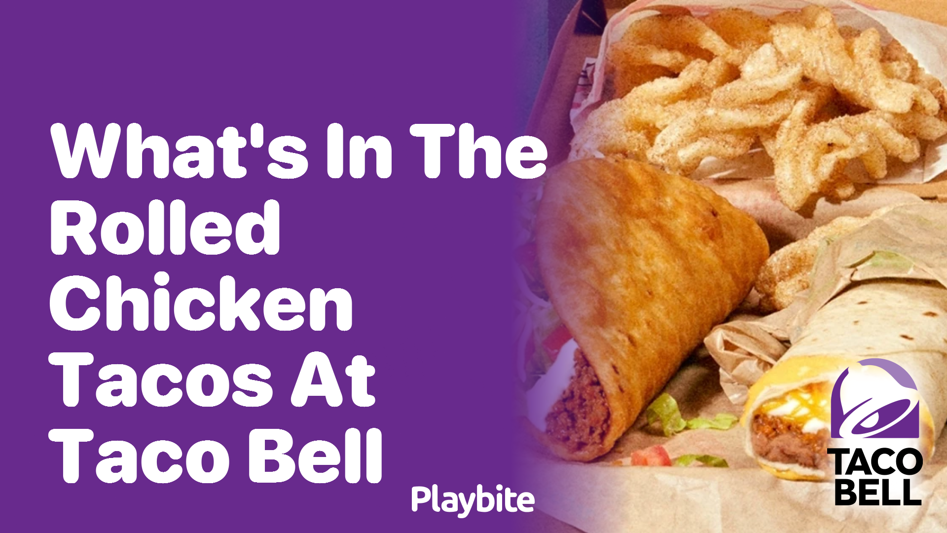 What’s Inside Taco Bell’s Rolled Chicken Tacos?
