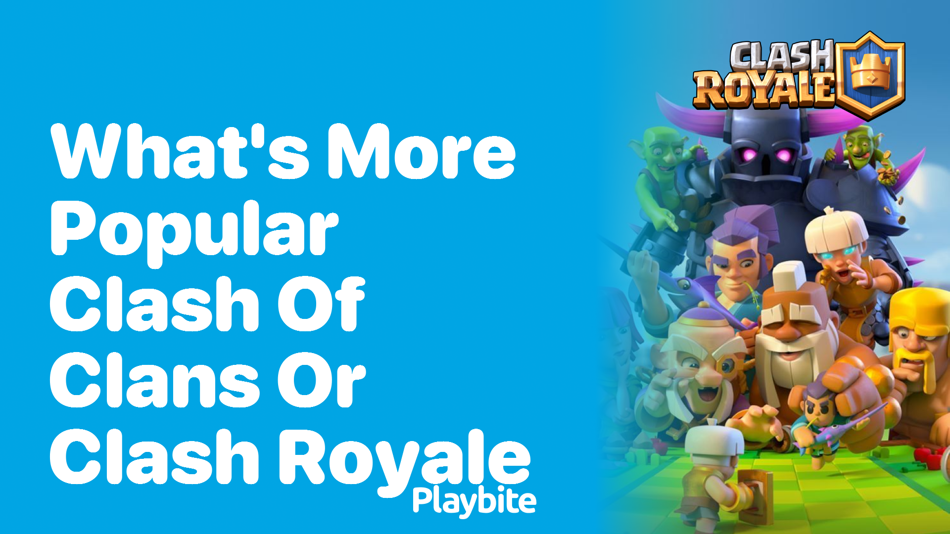 What’s More Popular: Clash of Clans or Clash Royale?
