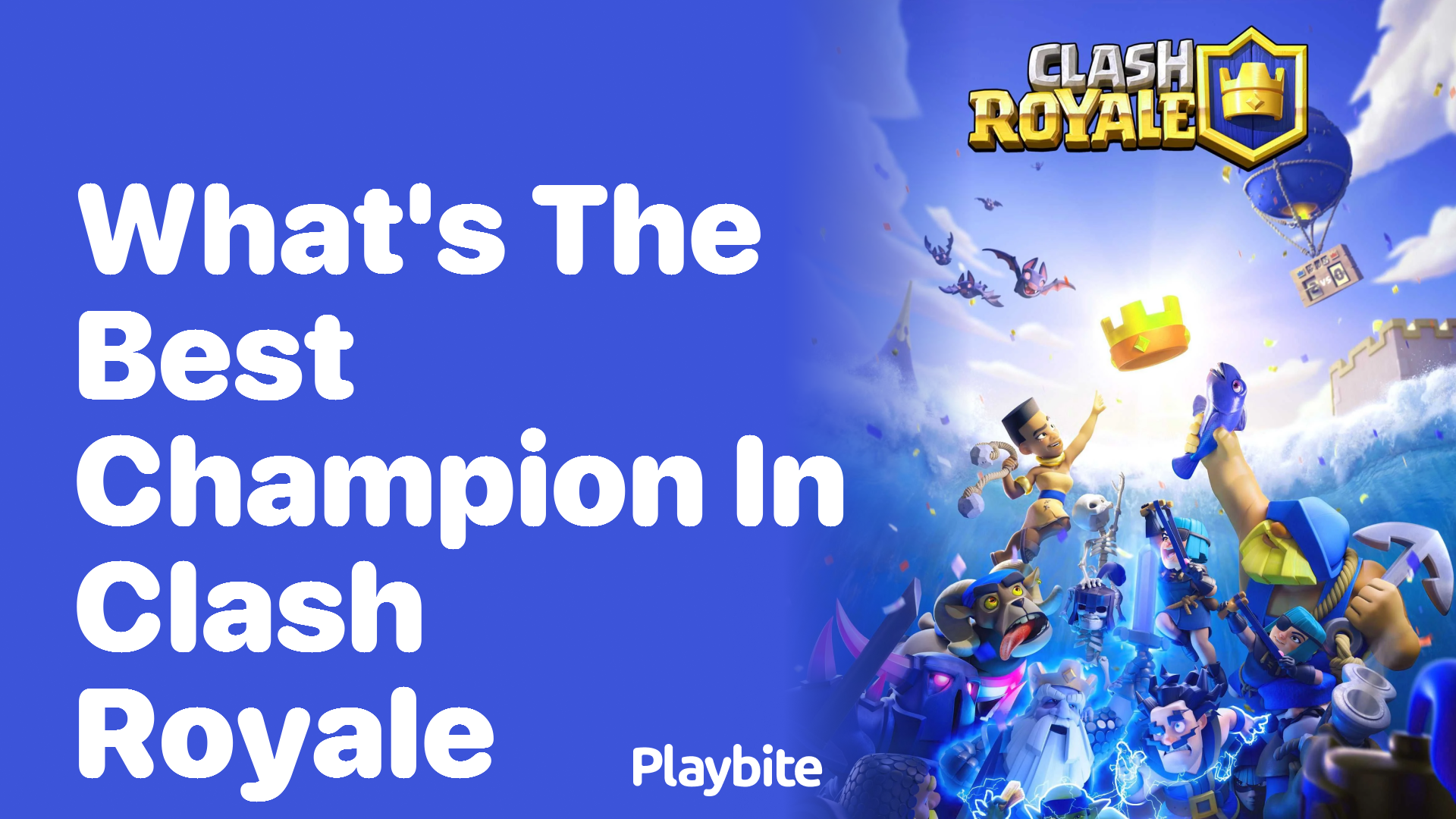 What's the Best Champion in Clash Royale? Playbite