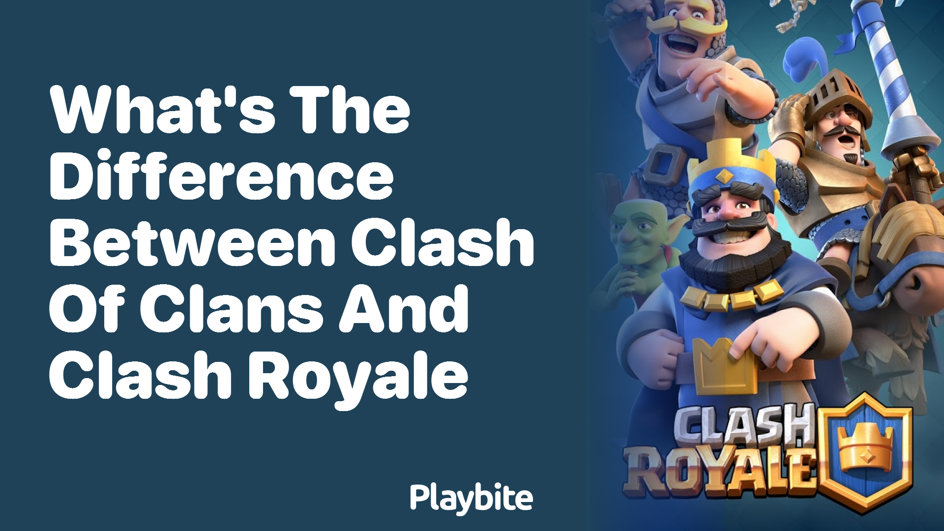 What’s the Difference Between Clash of Clans and Clash Royale?