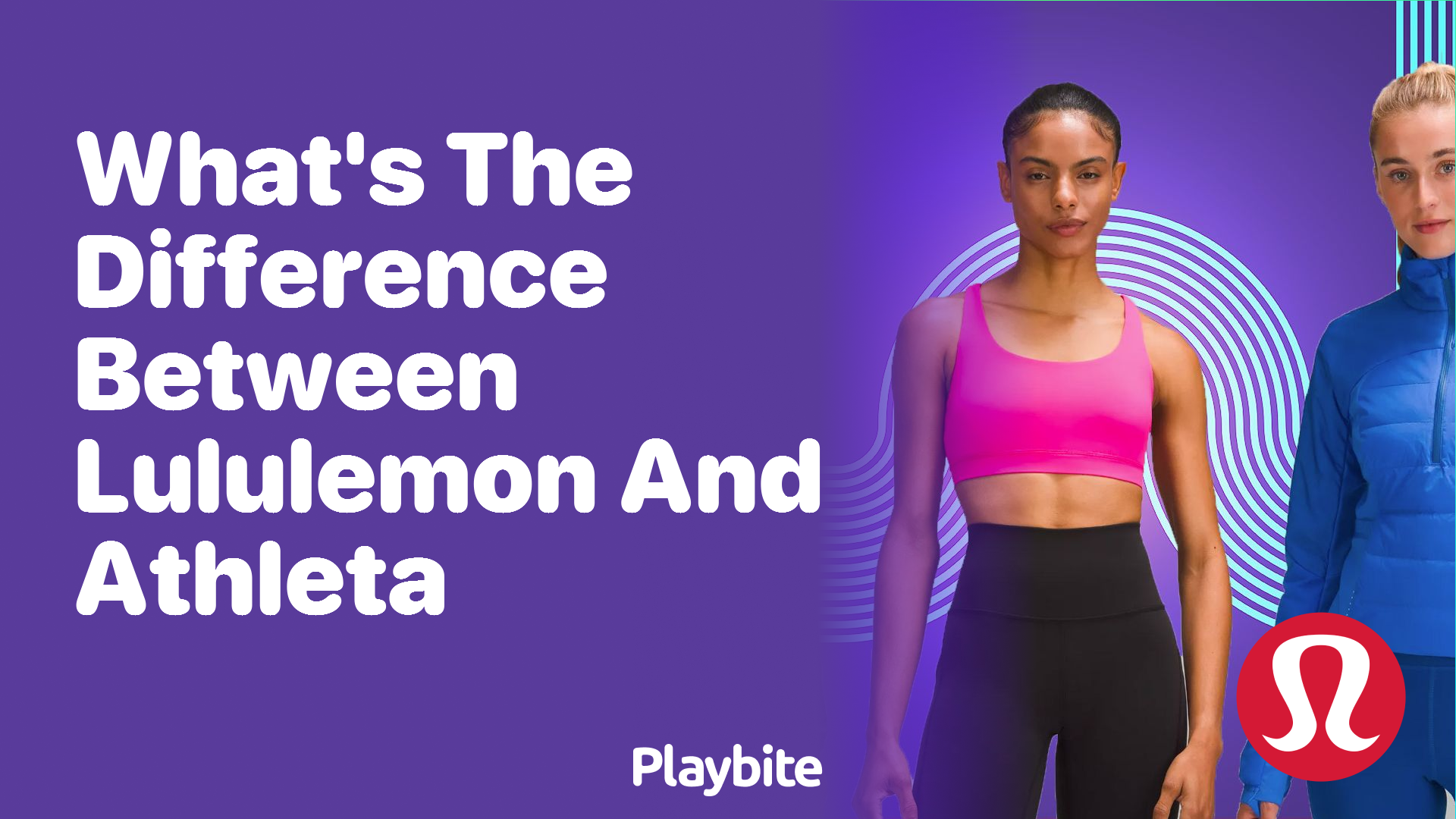 What's the Difference Between Lululemon and Athleta? Playbite