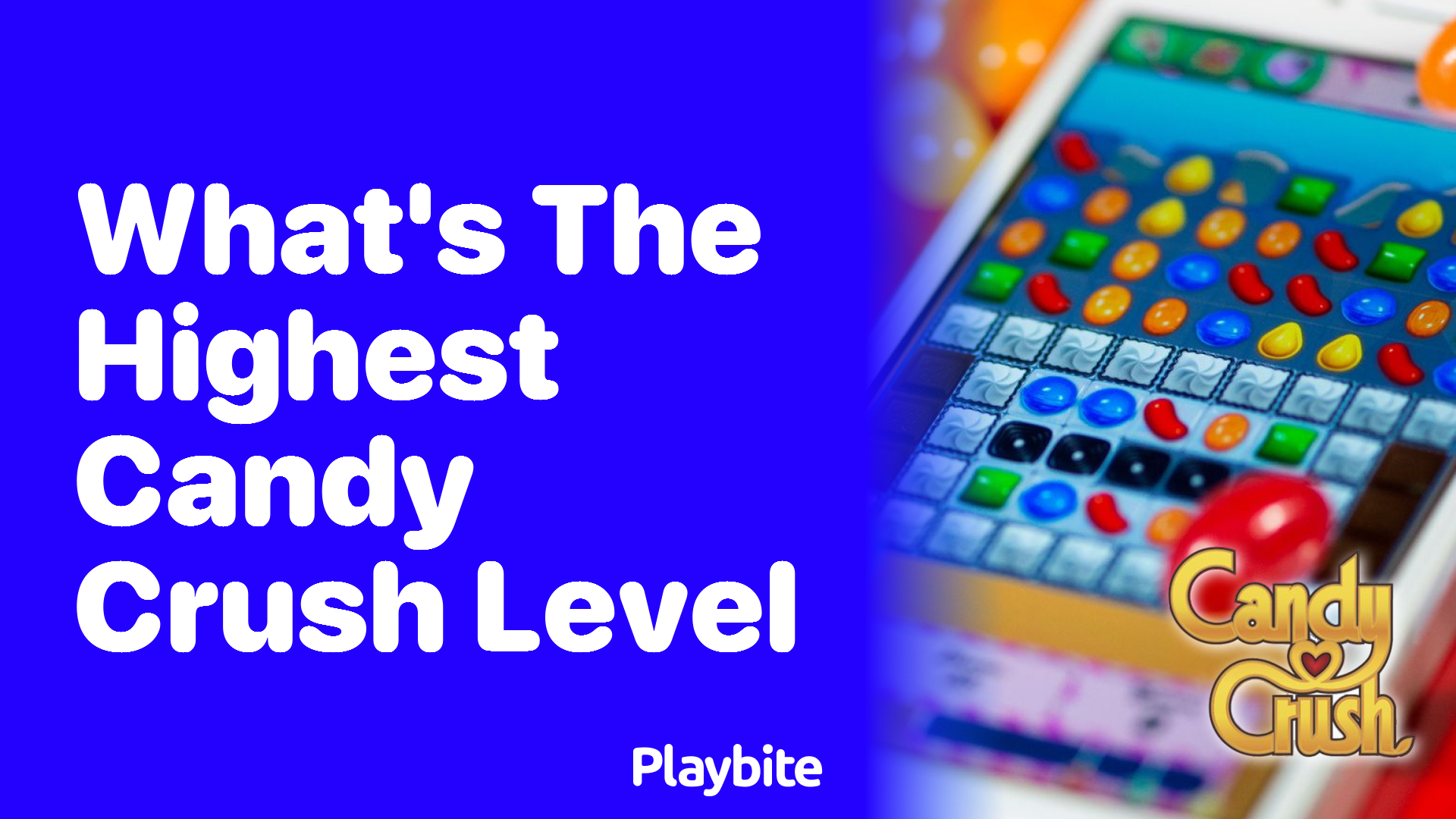 What’s the Highest Level in Candy Crush?