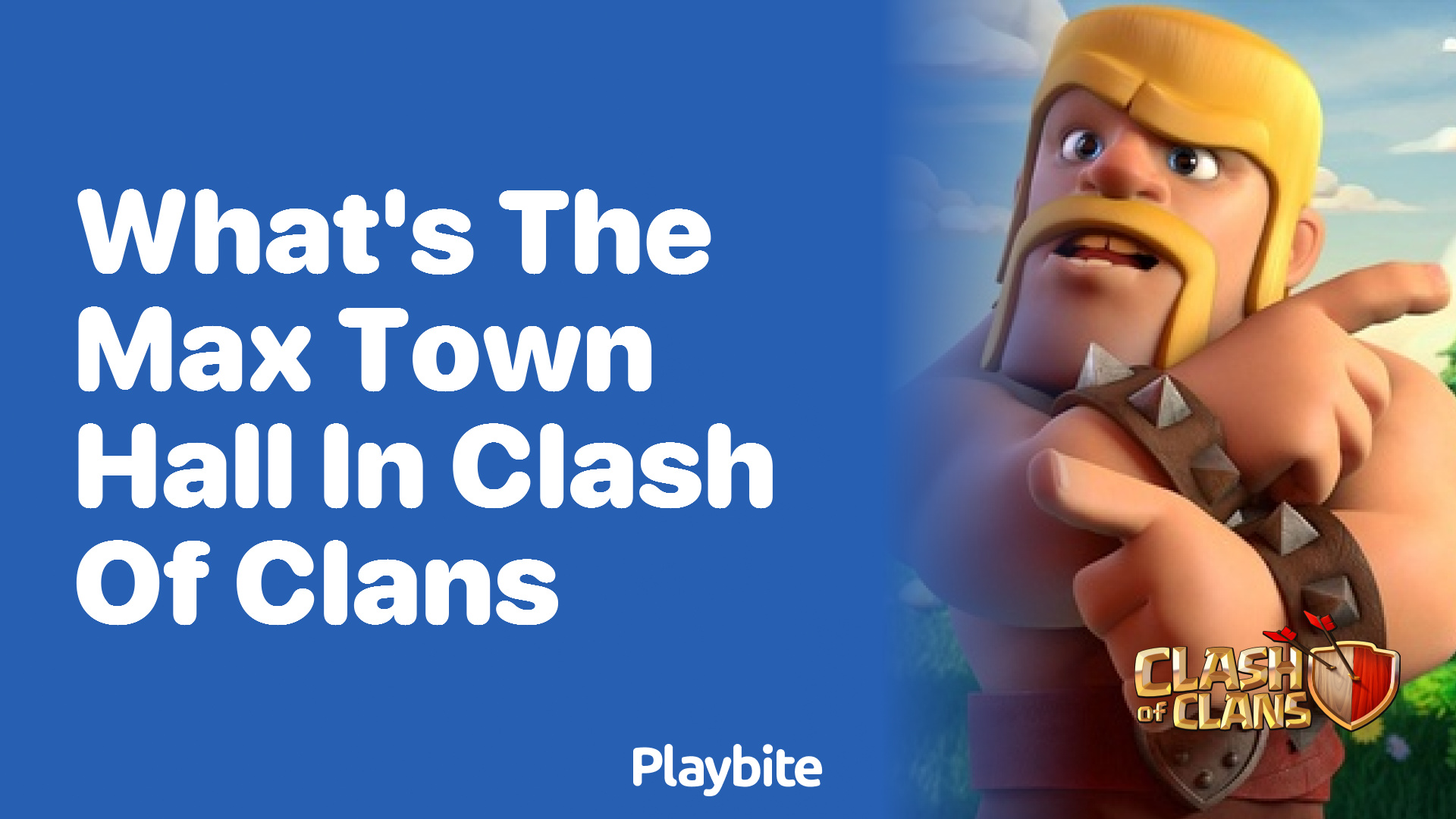 What’s the Max Town Hall Level in Clash of Clans?