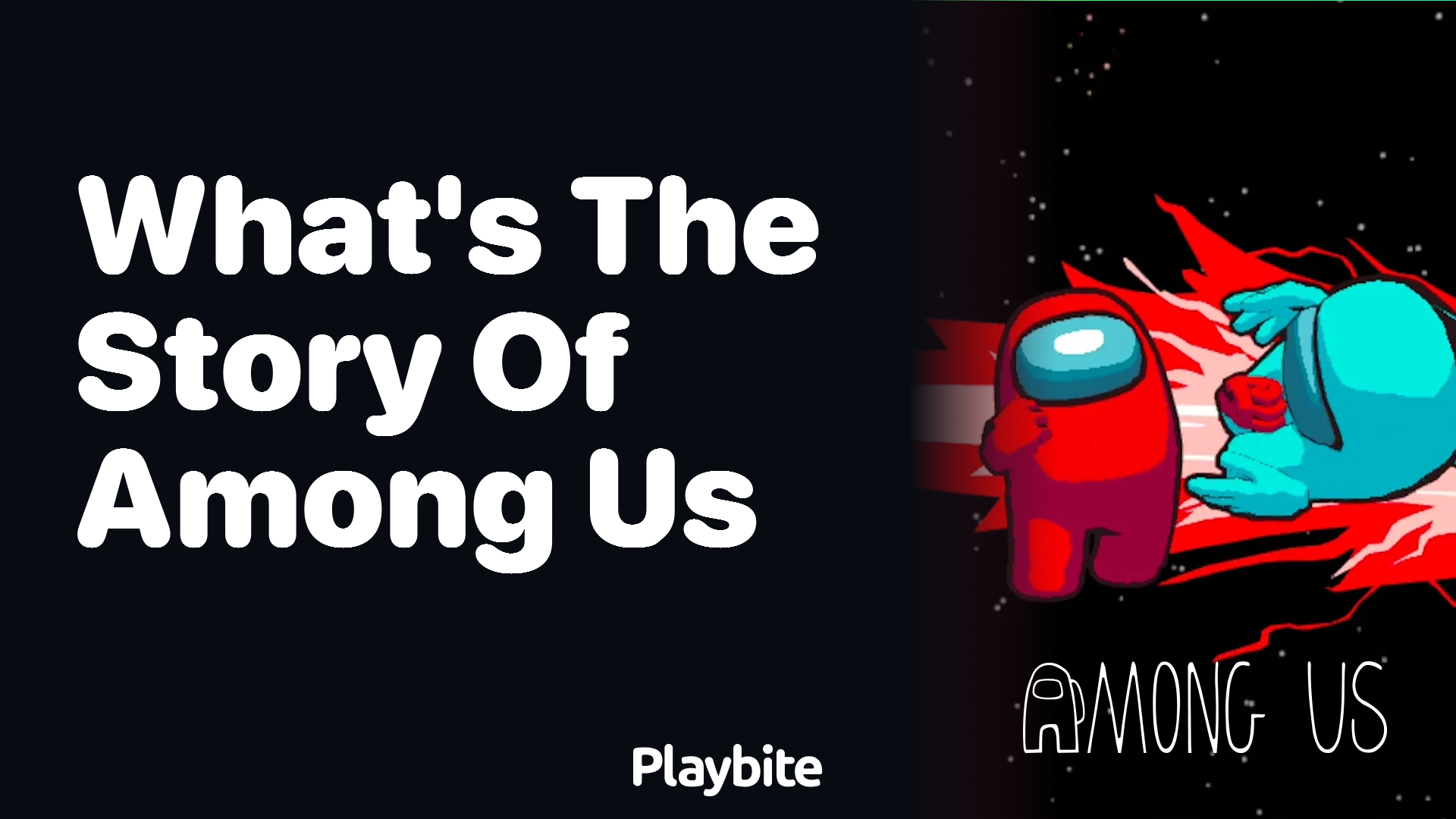 What’s the Story Behind Among Us?