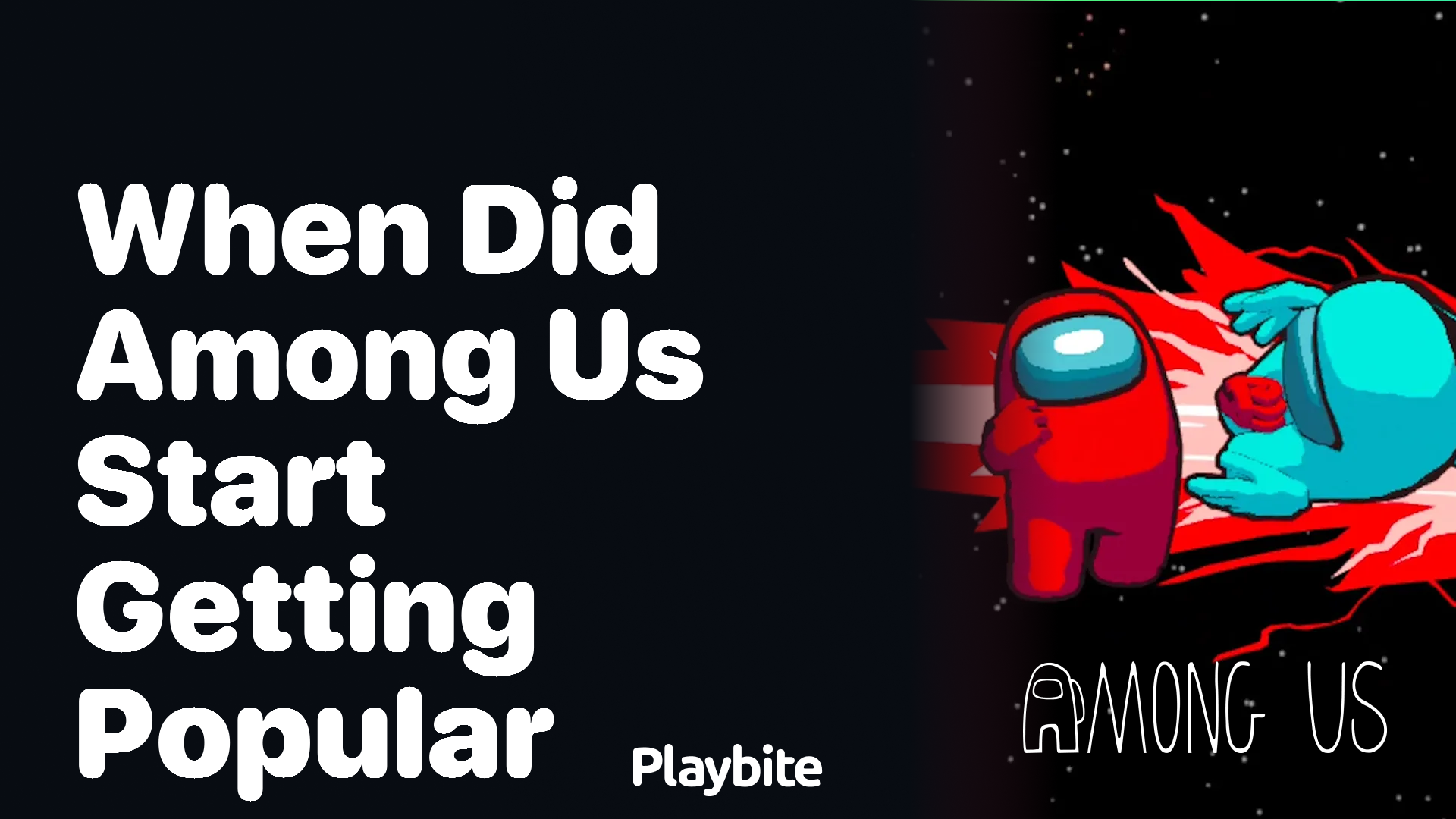 When Did Among Us Start Getting Popular?