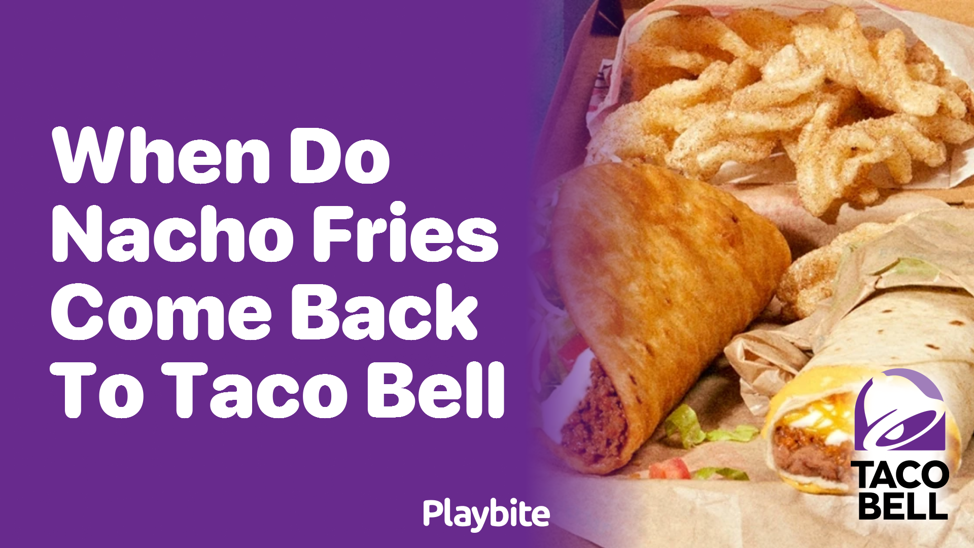 When Do Nacho Fries Come Back to Taco Bell?