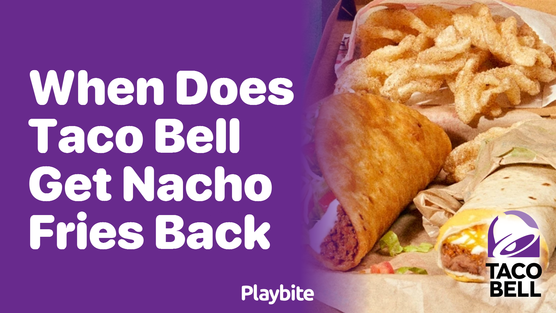 When Does Taco Bell Get Nacho Fries Back?