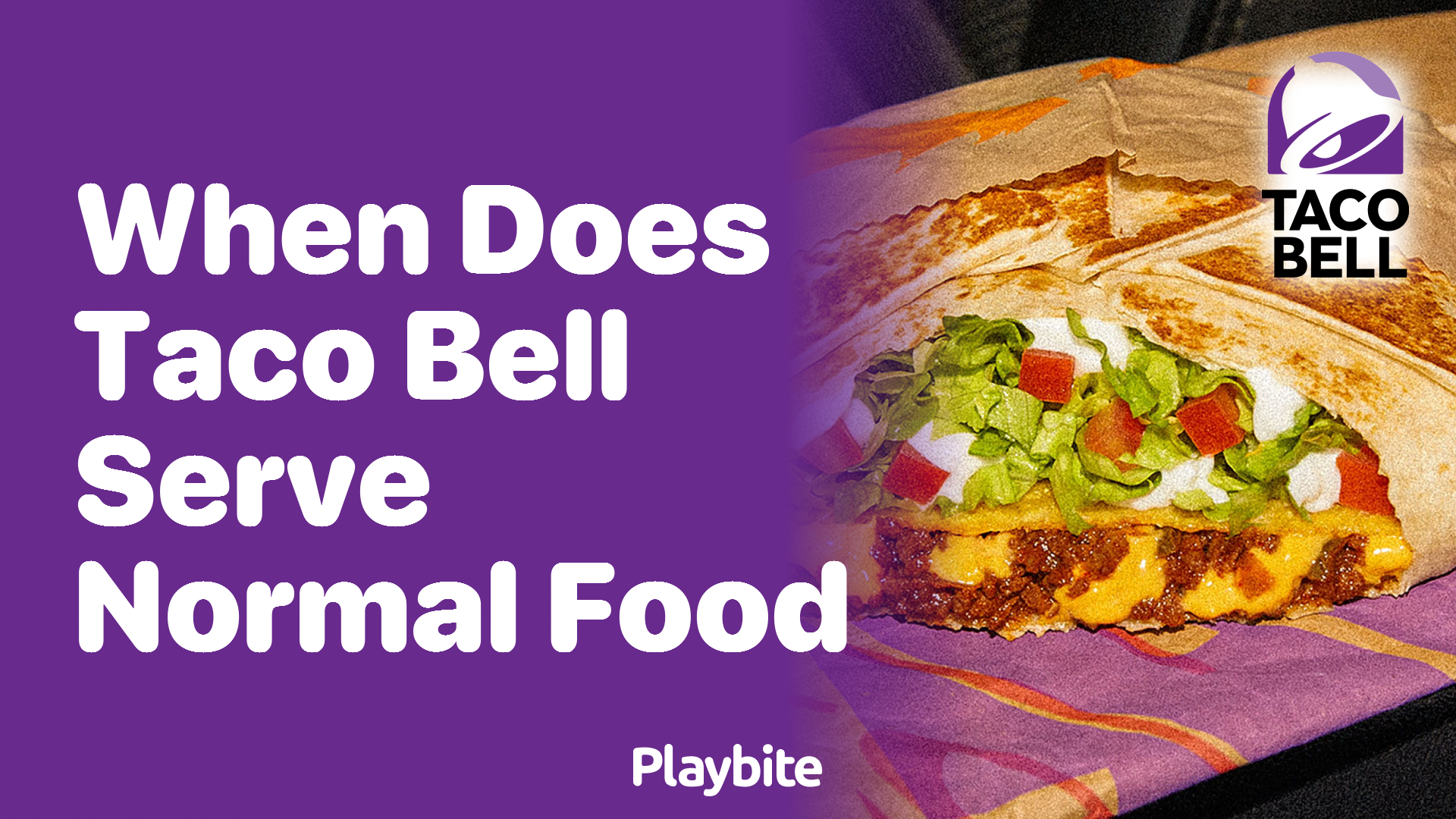 When Does Taco Bell Serve Normal Food?