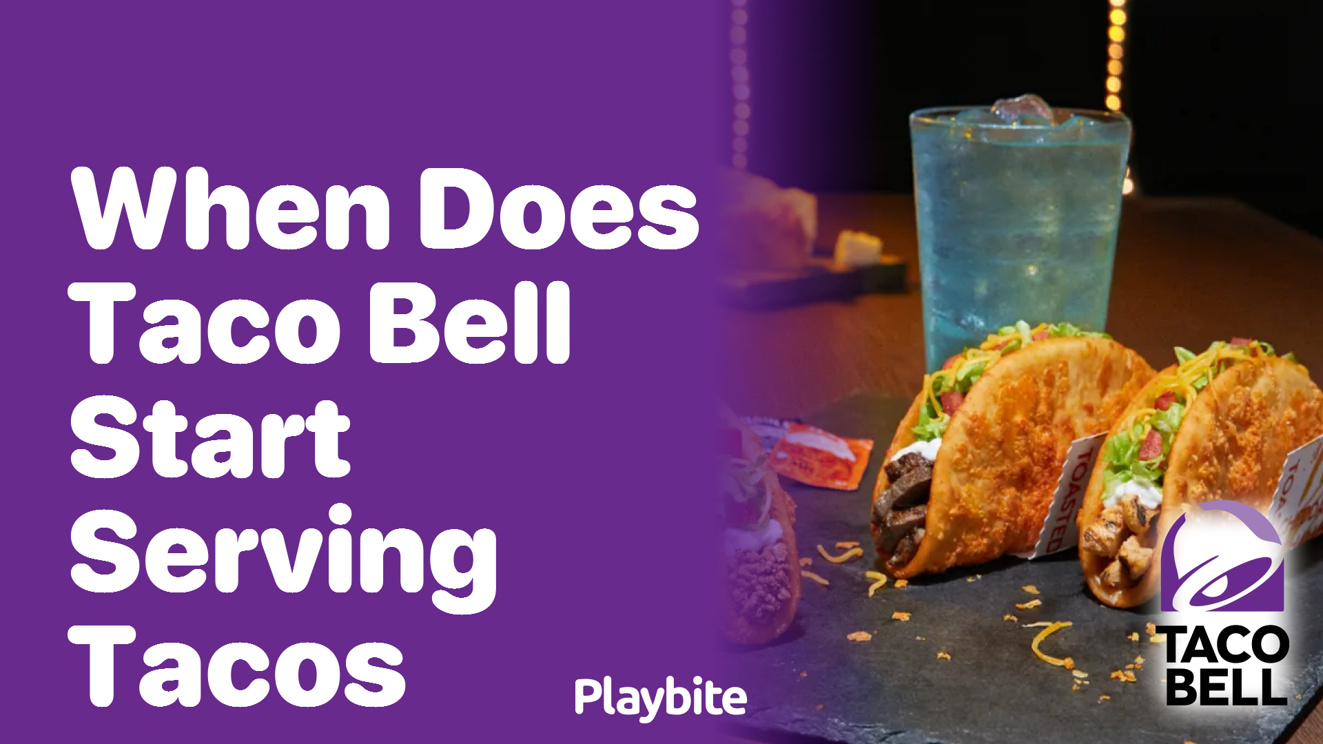 When Does Taco Bell Start Serving Tacos?