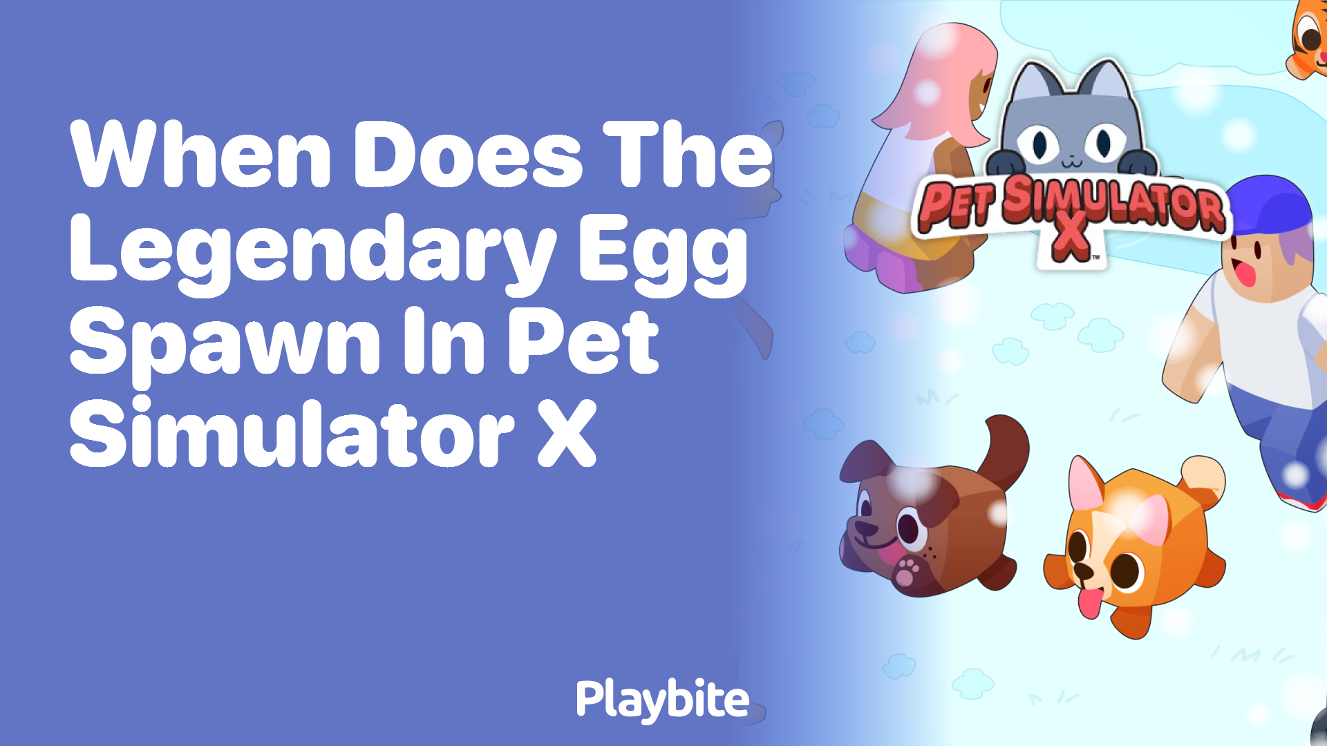 When Does the Legendary Egg Spawn in Pet Simulator X?