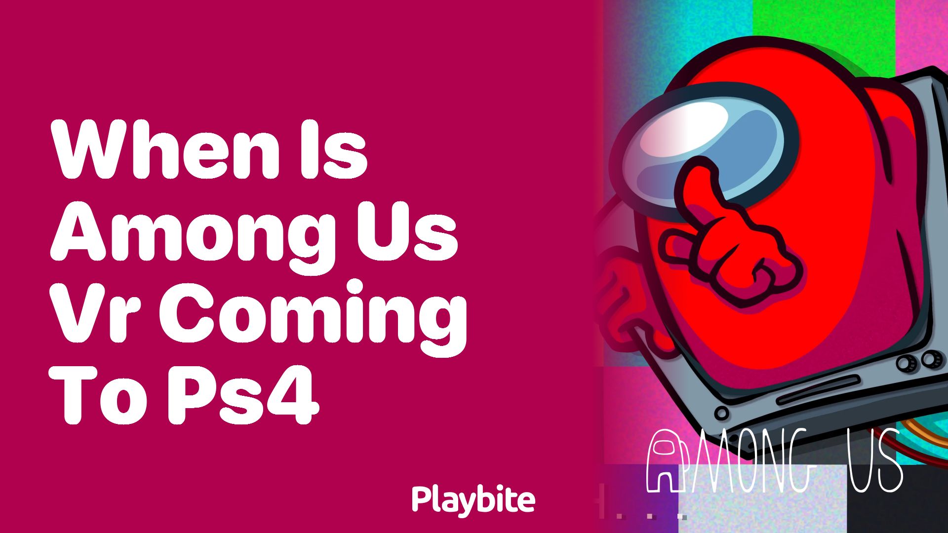 When is Among Us VR Coming to PS4?