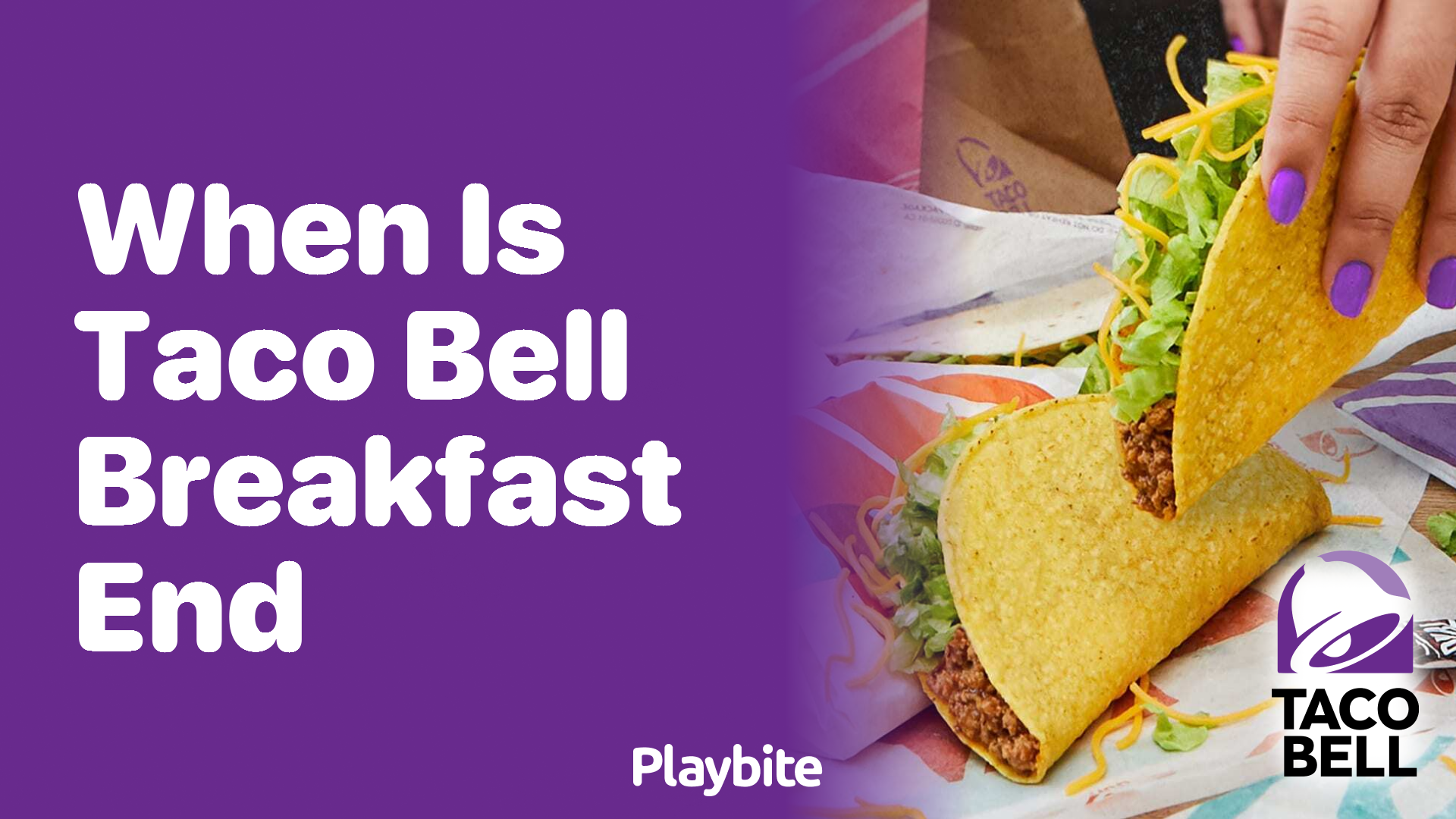When Does Taco Bell Stop Serving Breakfast? Find Out Here!