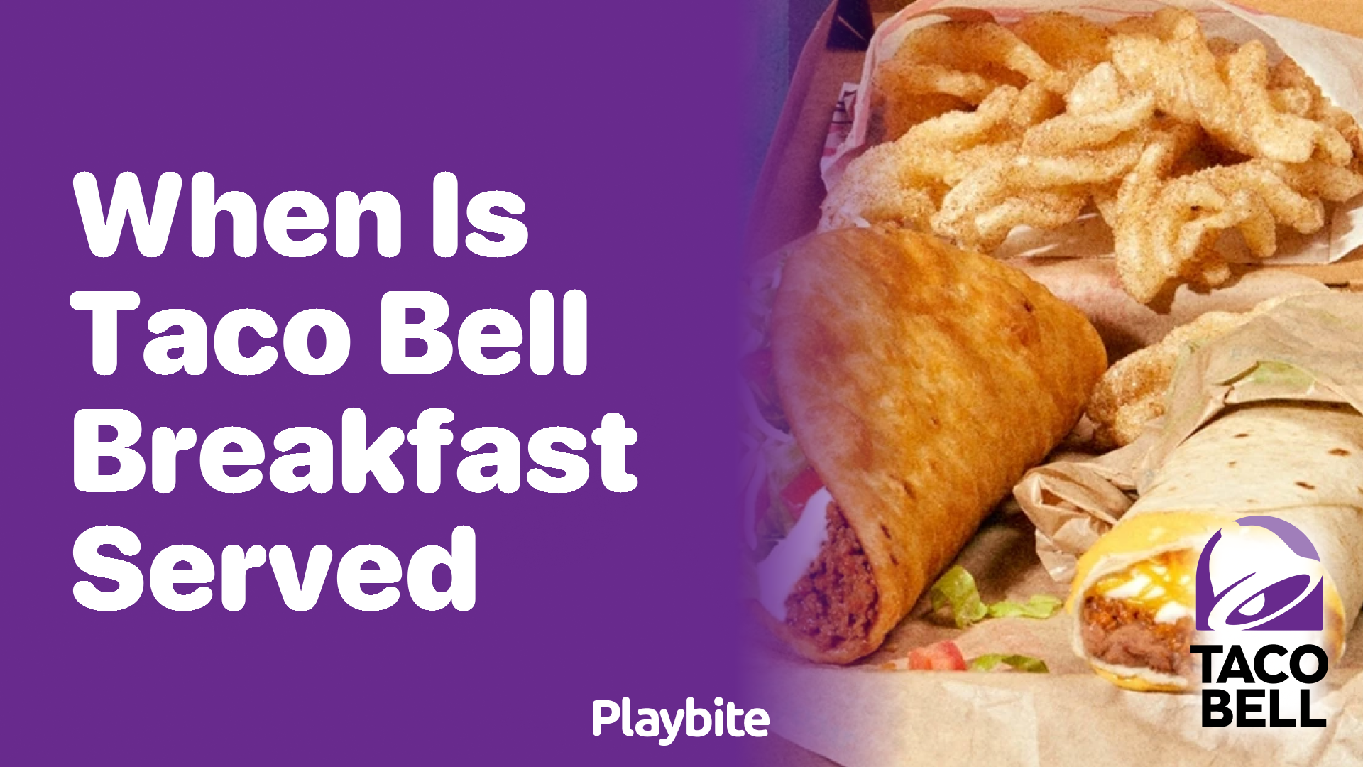 When is Taco Bell Breakfast Served?