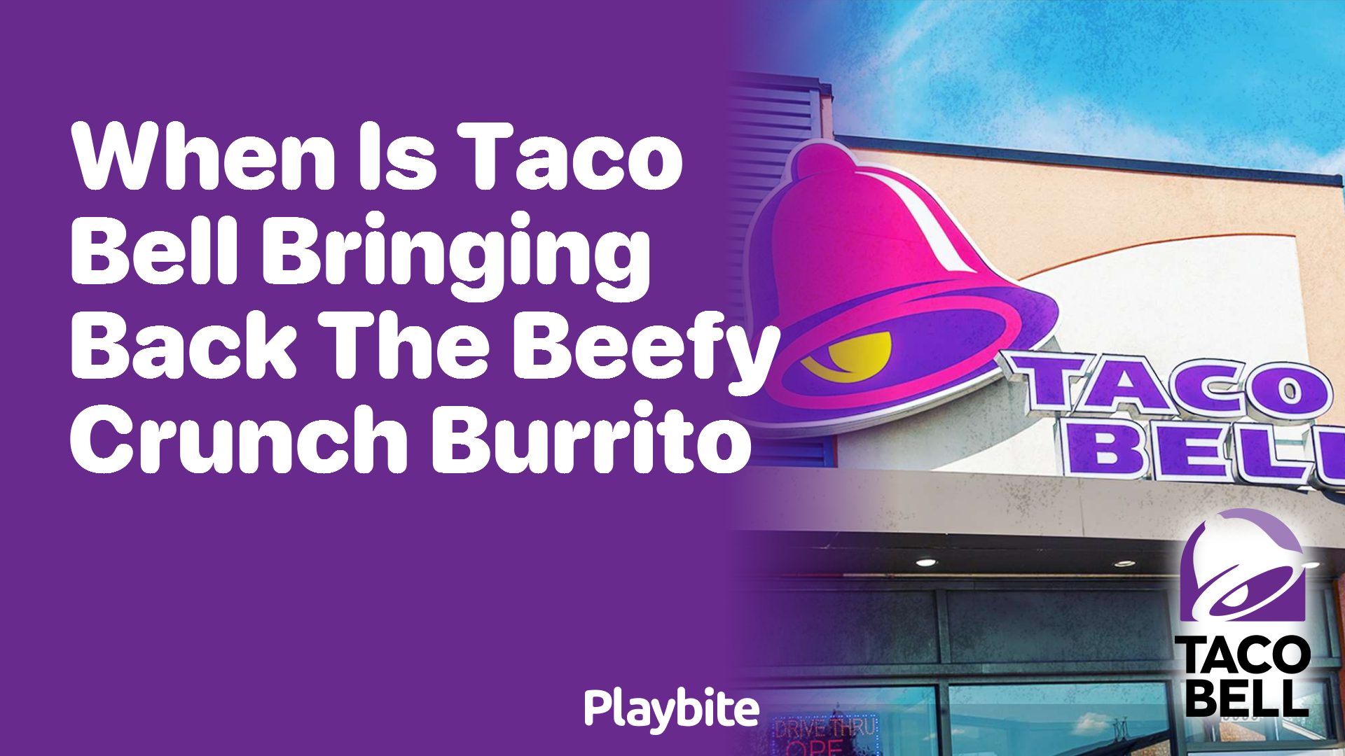 When Is Taco Bell Bringing Back the Beefy Crunch Burrito?
