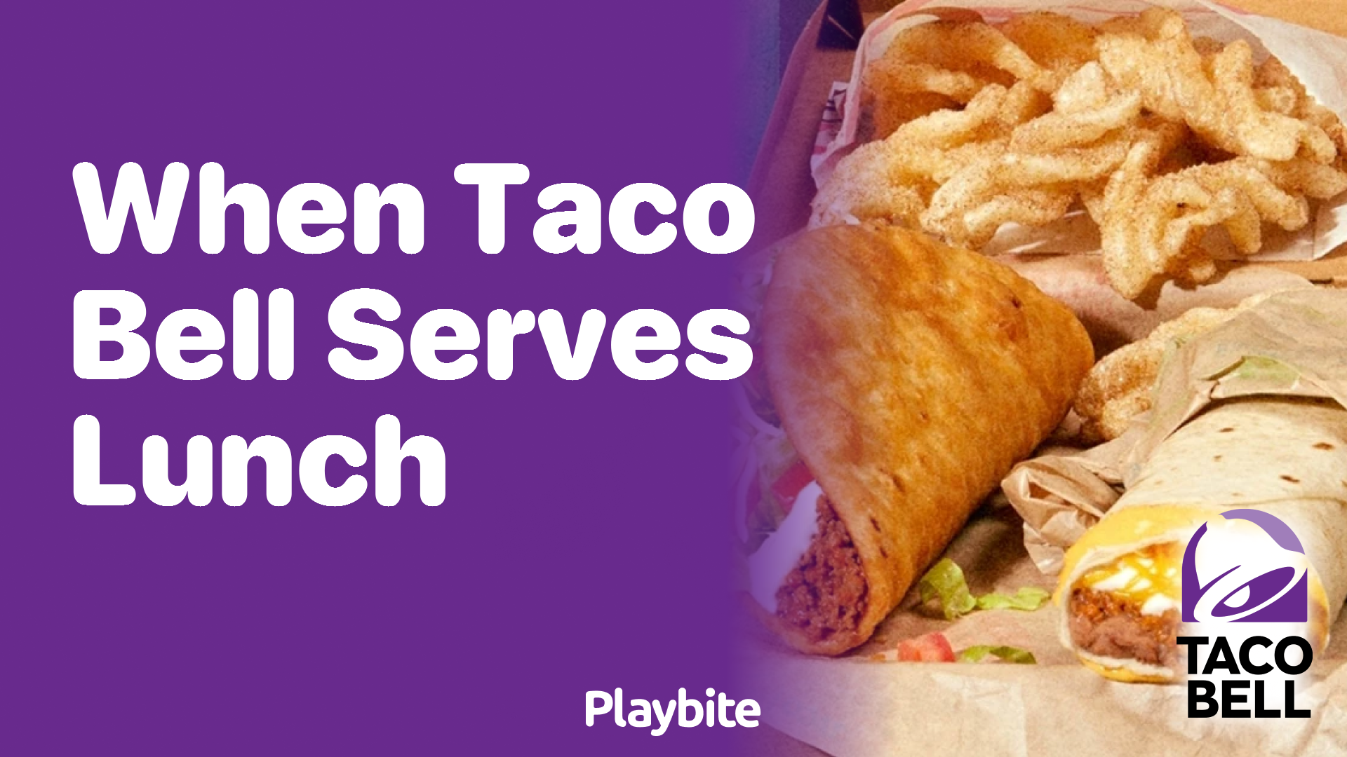When Does Taco Bell Serve Lunch? Bite into the Details!