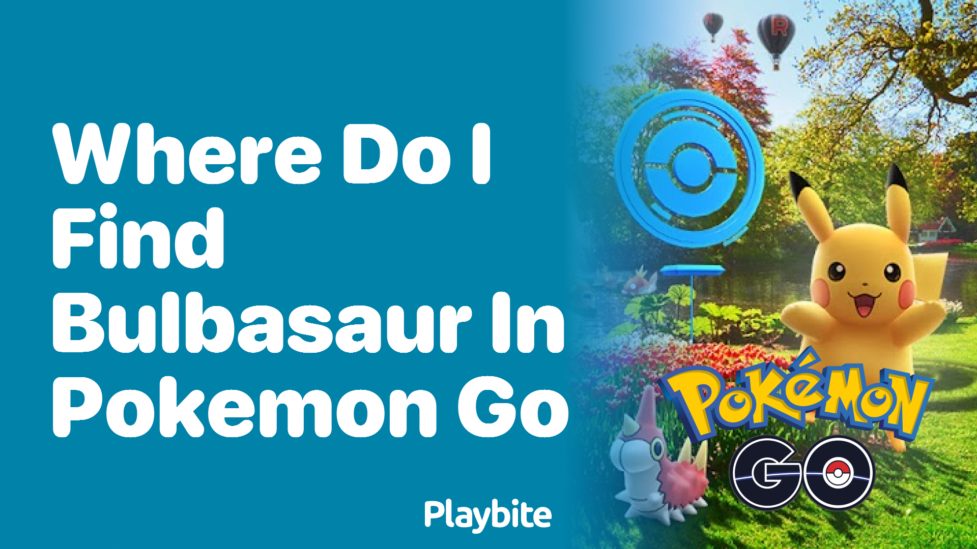 Discovering Bulbasaur in Pokemon GO: Your Ultimate Guide