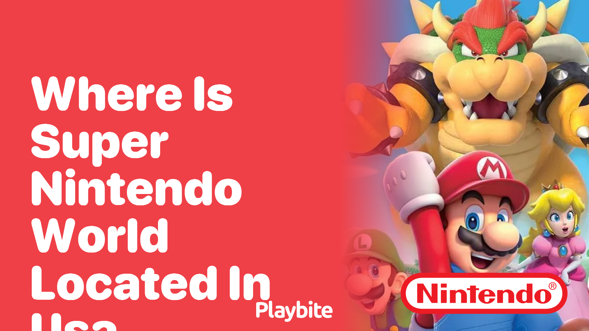 Where is Super Nintendo World Located in the USA?