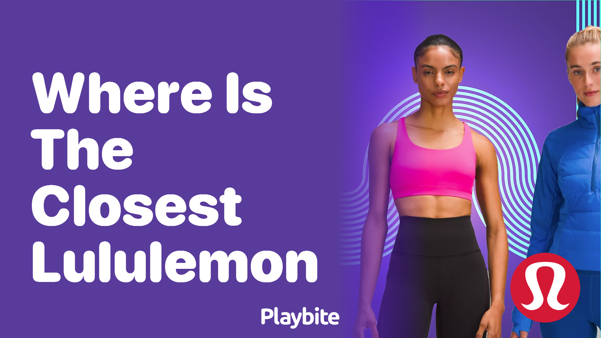 Finding the Nearest Lululemon Store: A Handy Guide