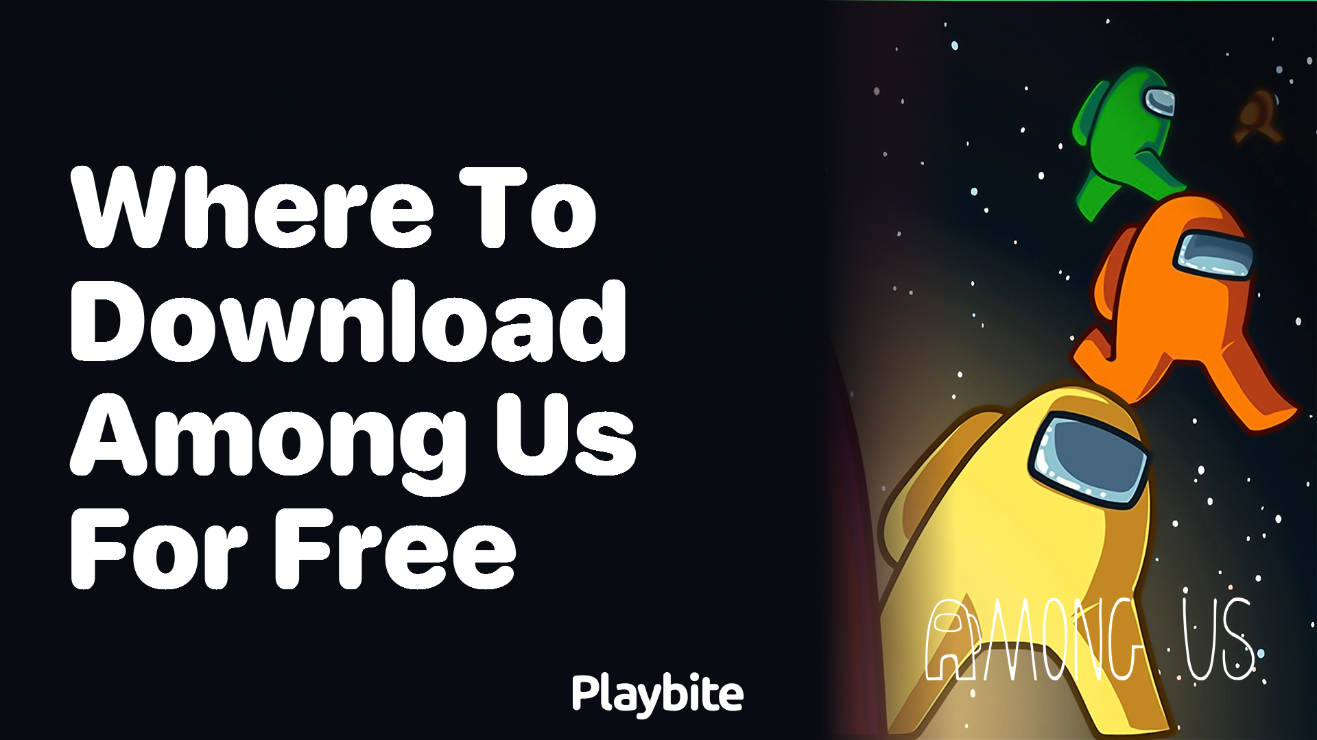 Where to Download Among Us for Free Playbite