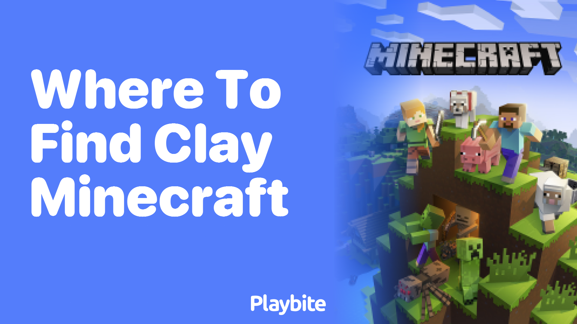 Where to Find Clay in Minecraft: A Beginner’s Guide