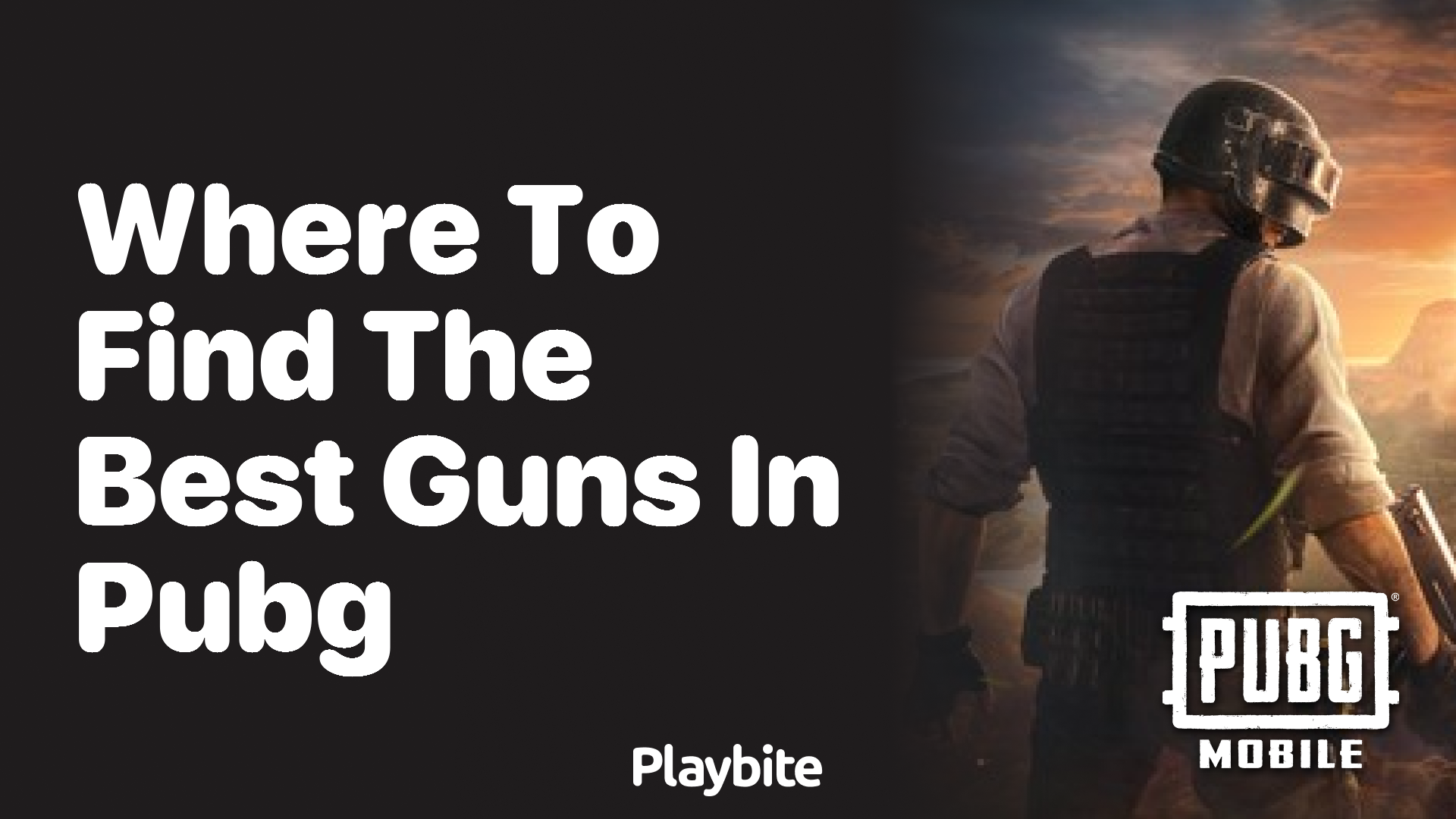 Where to Find the Best Guns in PUBG Mobile