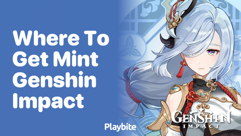 Where to Get Mint in Genshin Impact Playbite