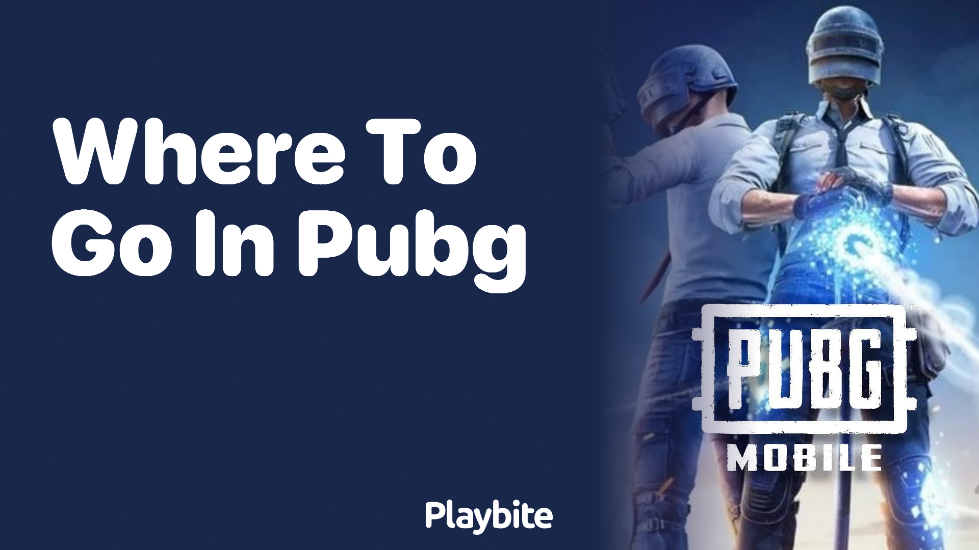 Where to Go in PUBG Mobile for the Best Loot and Strategy
