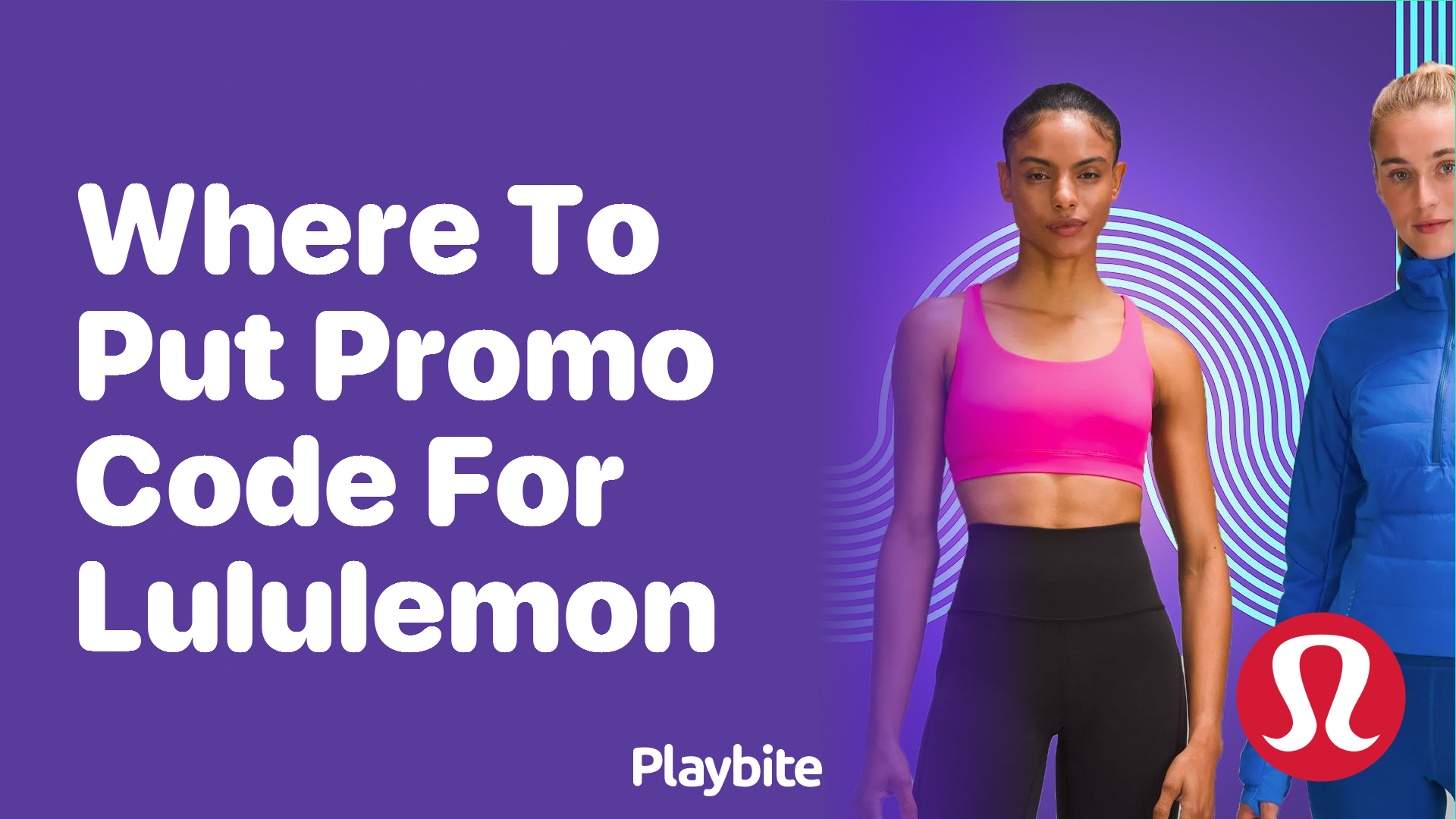 Where to Put Promo Code for Lululemon?